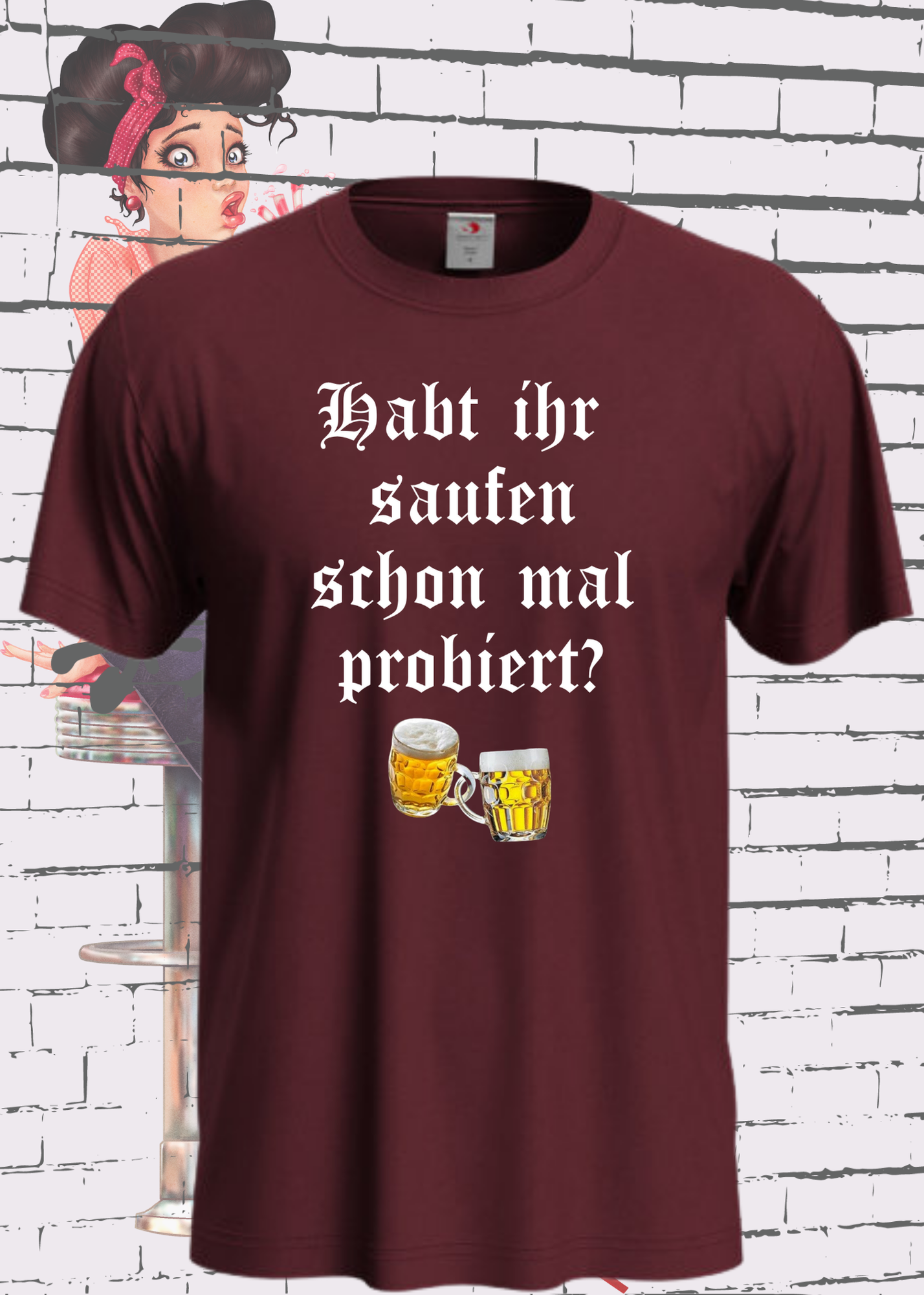 ๐บ Unisex T-Shirt - Habt ihr Saufen schon mal probiert? Bei mir hat es funktioniert! ๐