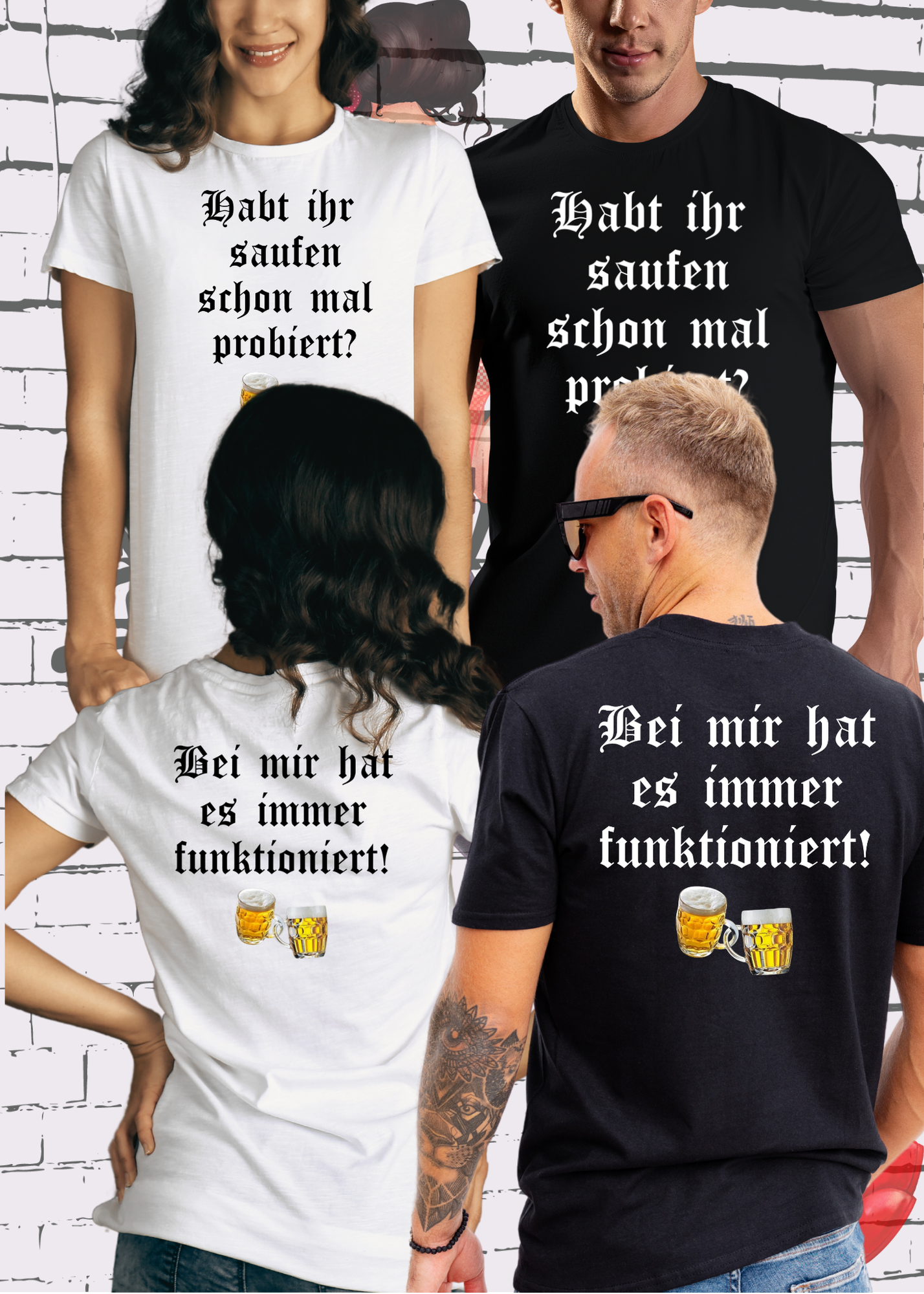 ๐บ Unisex T-Shirt - Habt ihr Saufen schon mal probiert? Bei mir hat es funktioniert! ๐