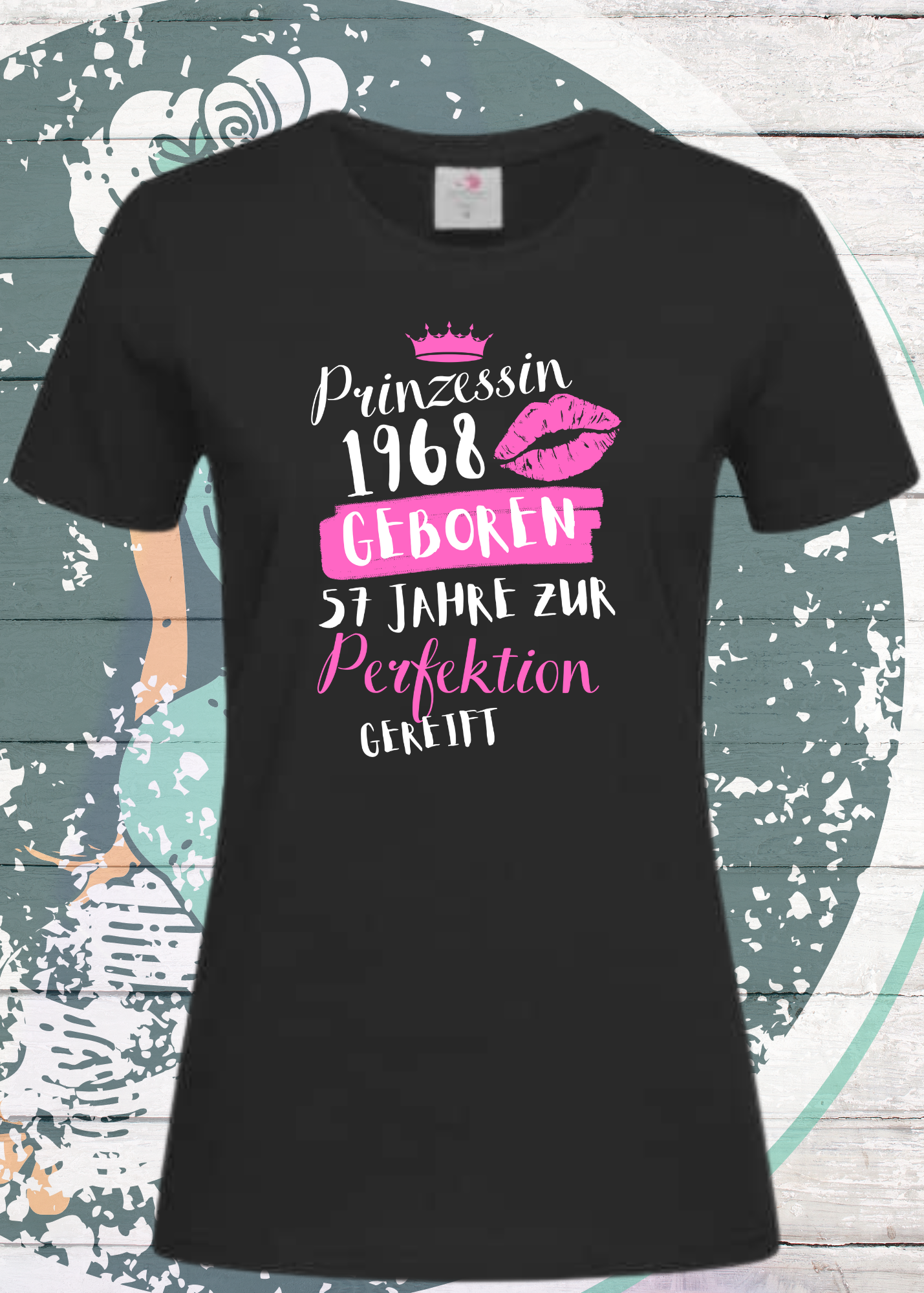 π T-Shirt Prinzessin 1968 - 56 Jahre zur Perfektion gereift π Personalisierbar mit Geburtsjahr & Alter π