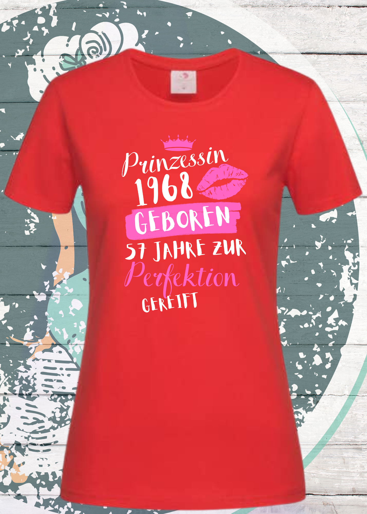 π T-Shirt Prinzessin 1968 - 56 Jahre zur Perfektion gereift π Personalisierbar mit Geburtsjahr & Alter π