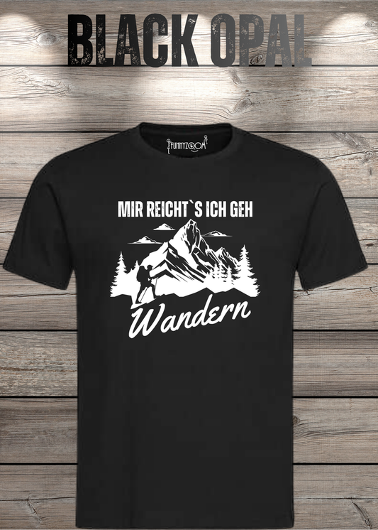 Wander T-Shirt „Mir reicht’s ich geh wandern“ – Lustiges Outdoor Shirt für Naturfreunde