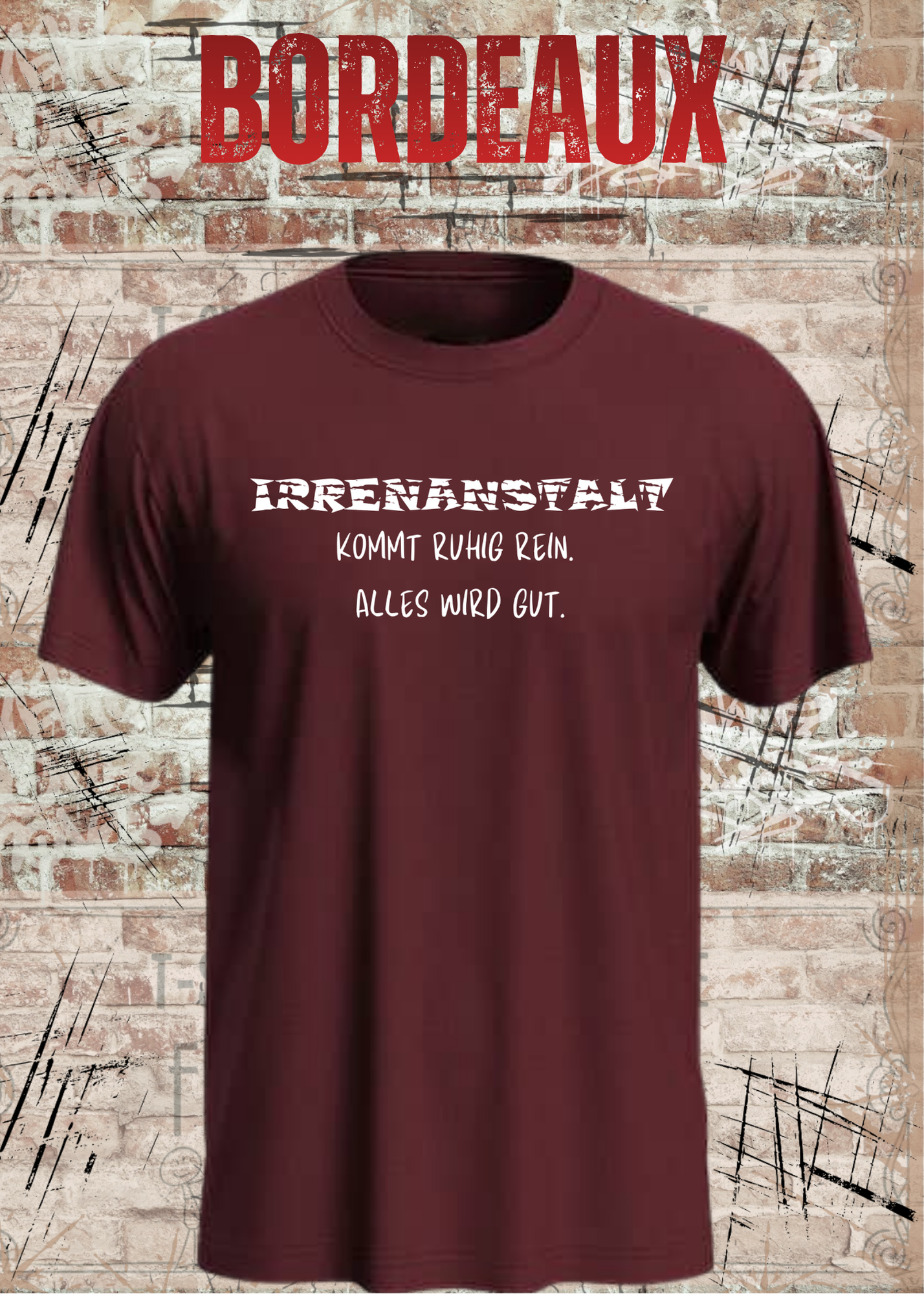 Irrenanstalt – Kommt ruhig rein, alles wird gut | Lustiges T-Shirt mit schwarzem Humor