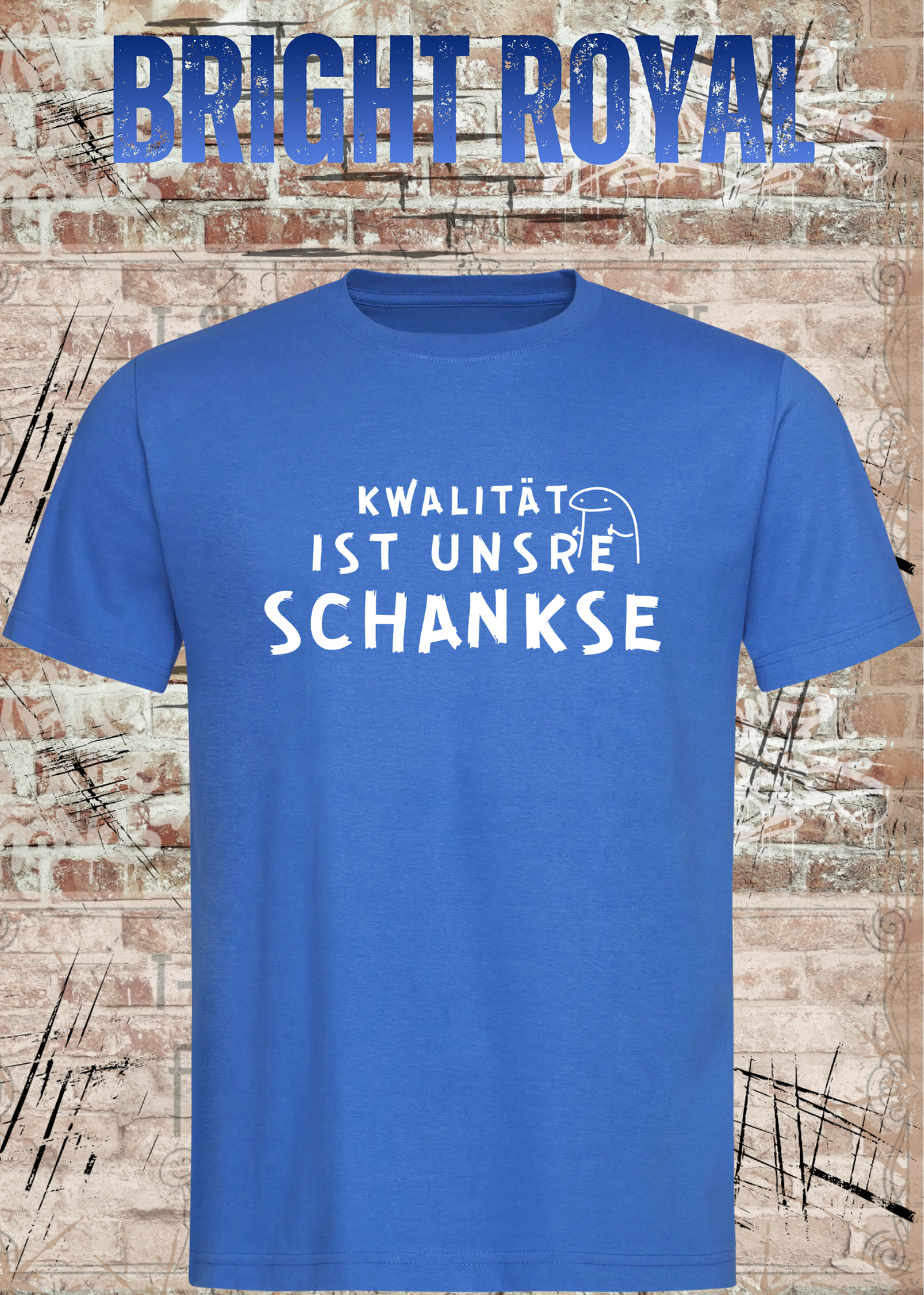 Qualität ist unsere Schankse T-Shirt – Lustiges Wortspiel Shirt