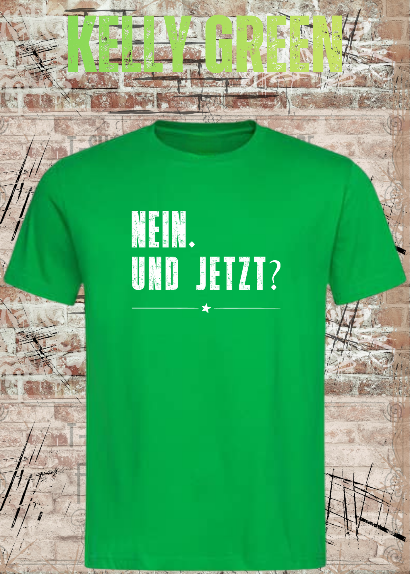 Nein. Und Jetzt? – Lustiges Sarkasmus Unisex T-Shirt mit Spruch