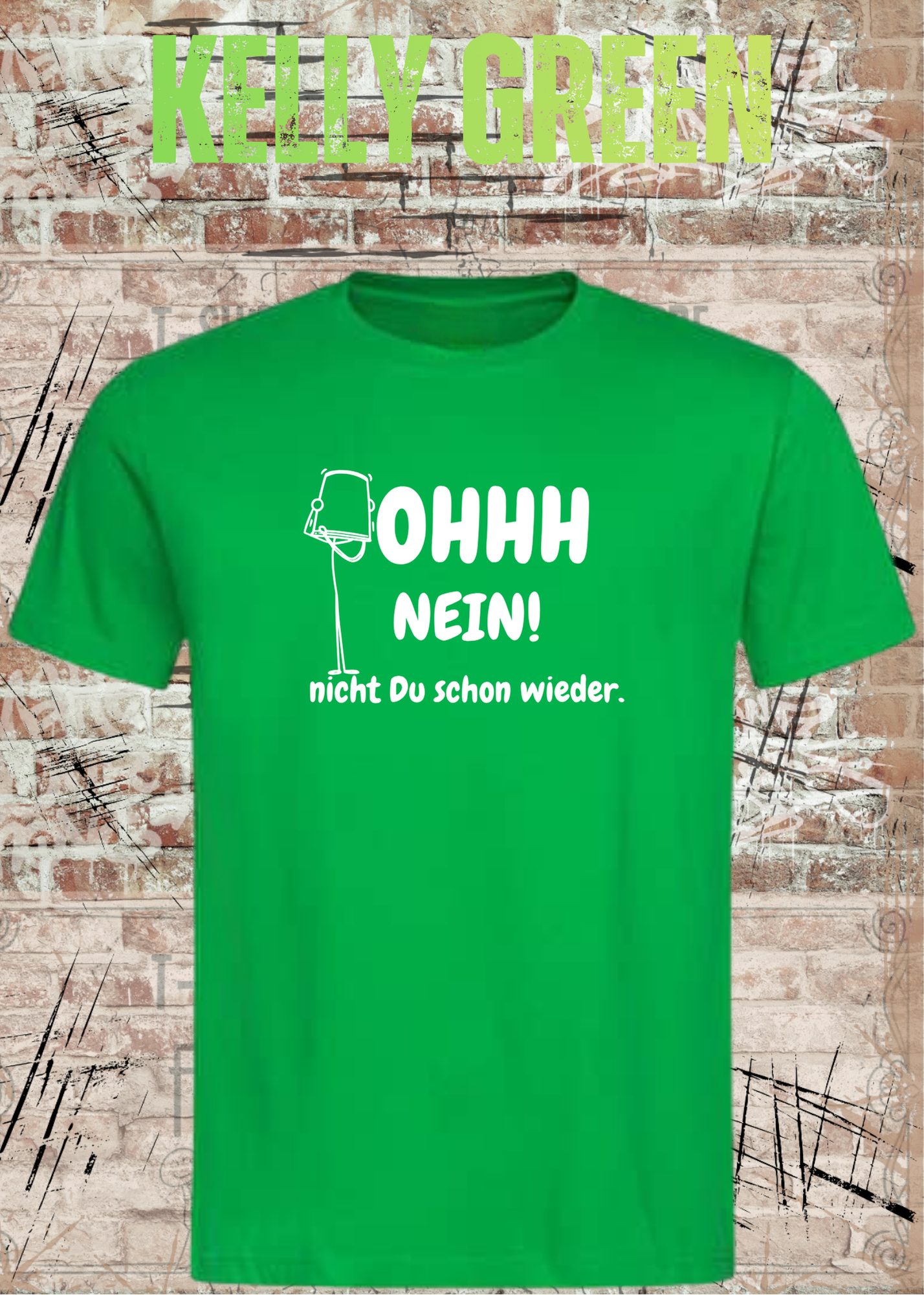 OHHH NEIN! Nicht Du schon wieder – Lustiges Unisex T-Shirt | Witziger Spruch Humor Shirt