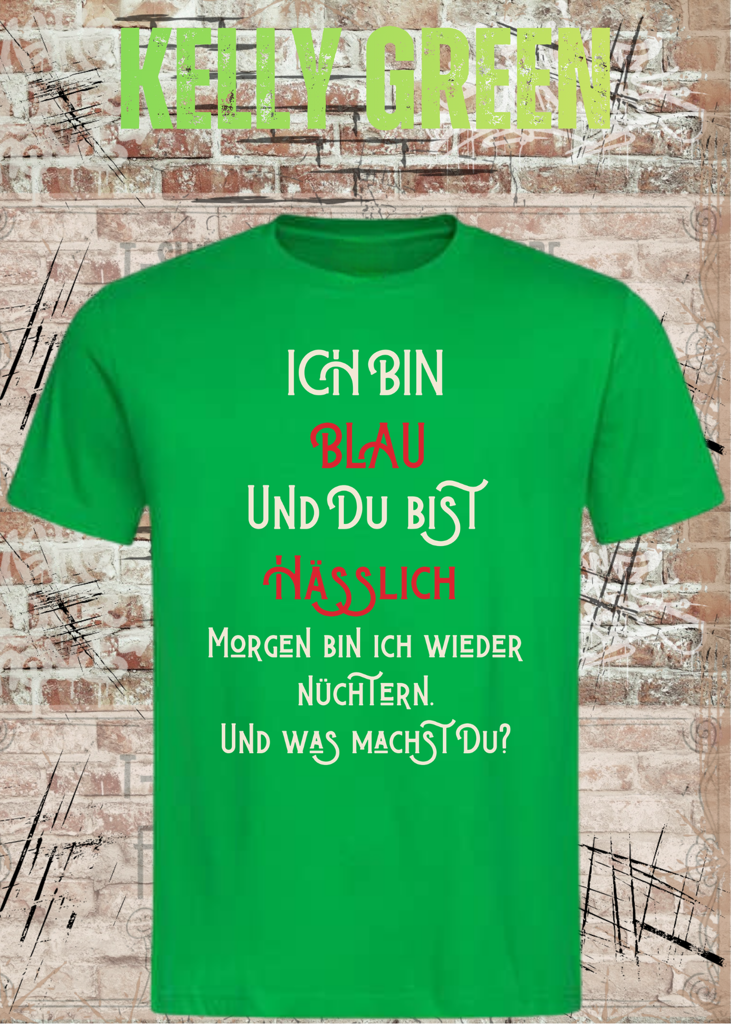 Ich bin blau und du bist hässlich T-Shirt – Freches Party Shirt