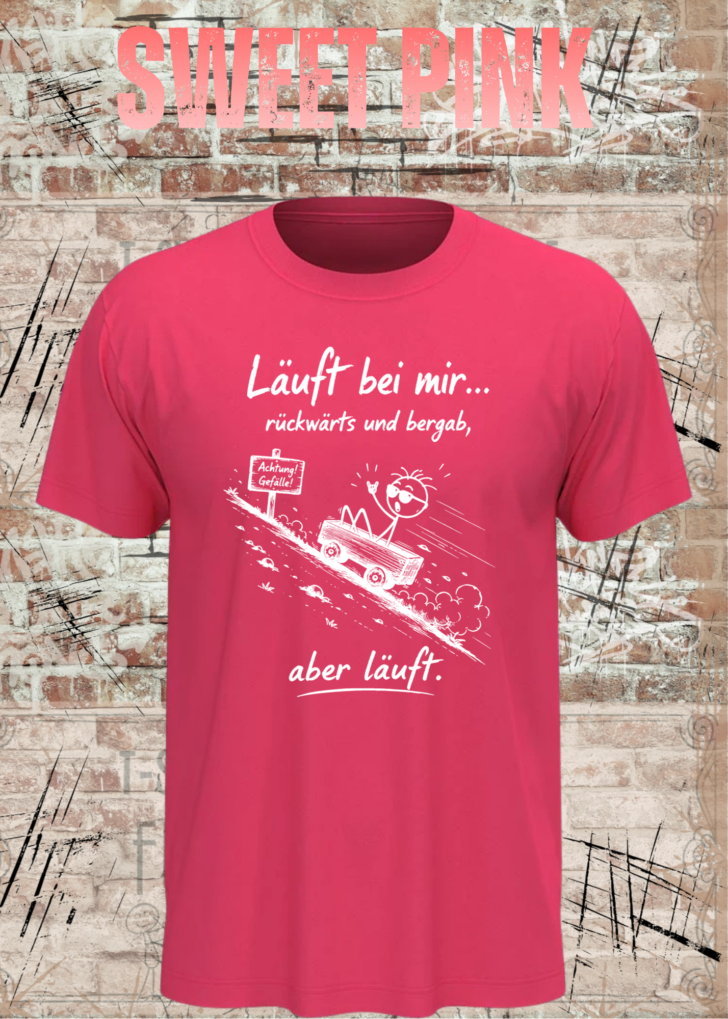 Läuft bei mir rückwärts und bergab T-Shirt – Lustiges Sprüche Shirt
