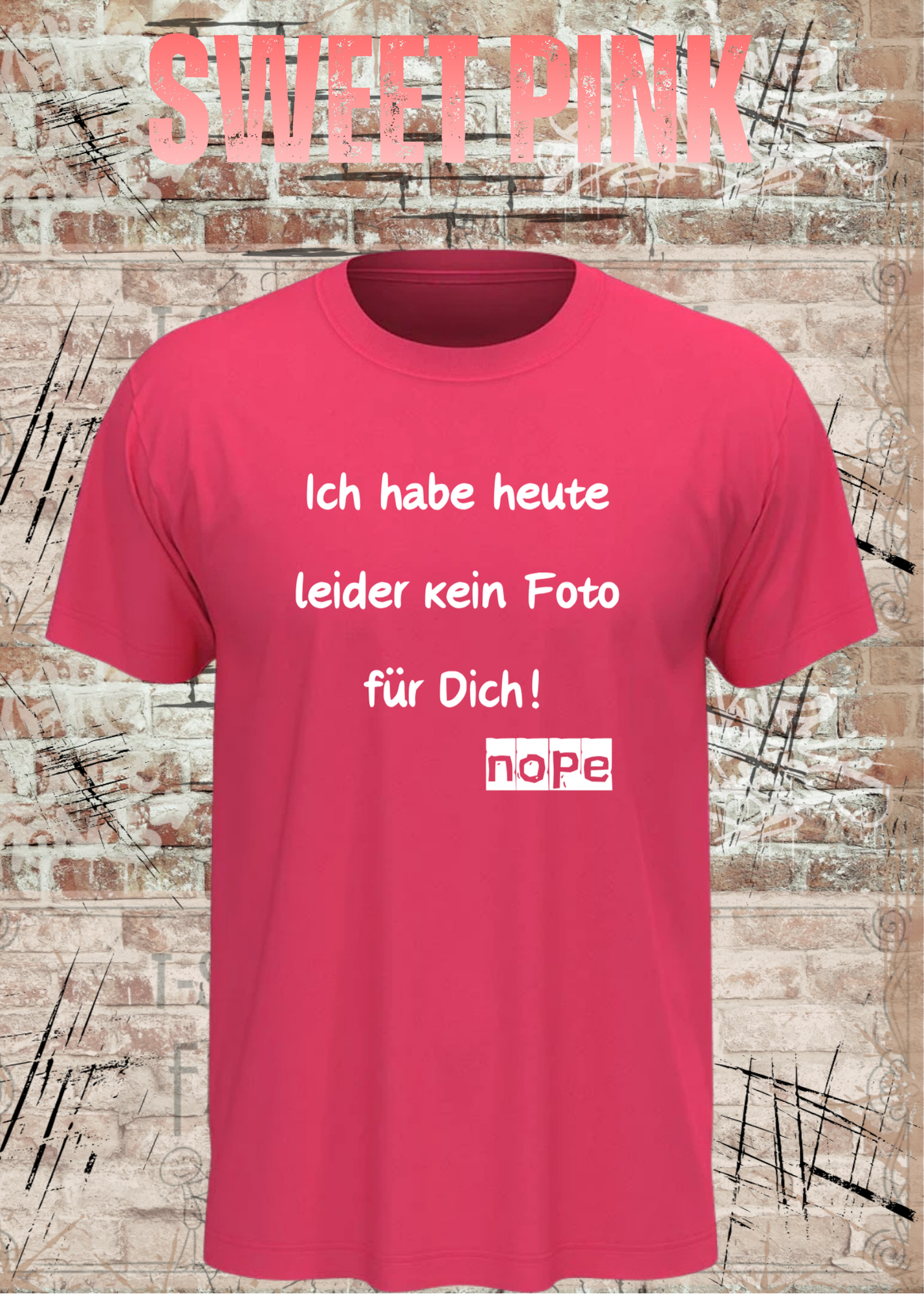 Ich habe heute leider kein Foto für Dich! – Lustiges Unisex T-Shirt mit Sarkasmus Spruch