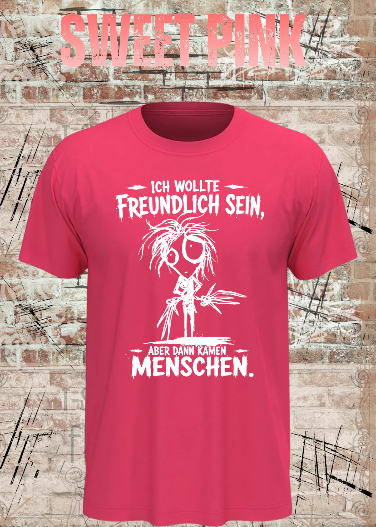 Ich wollte freundlich sein – Aber dann kamen Menschen T-Shirt