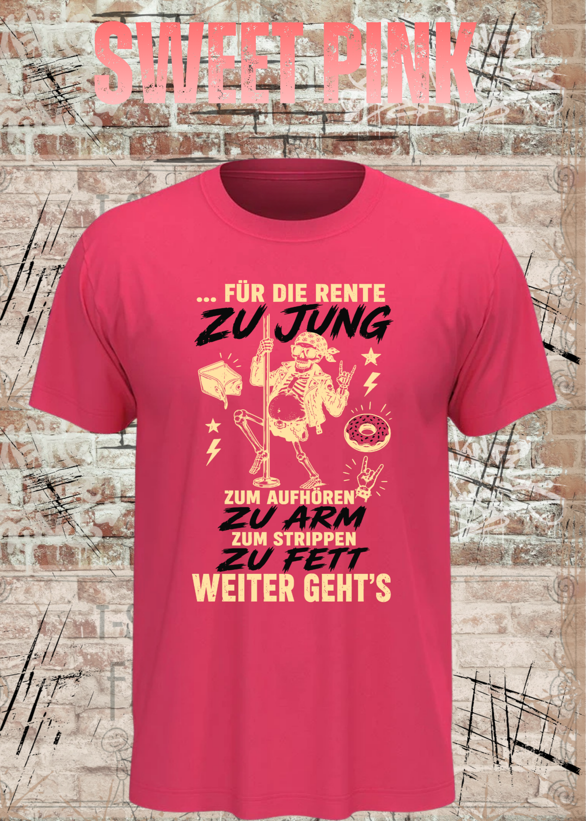 Für die Rente zu jung – Zum Aufhören zu arm T-Shirt in Sweet Pink.