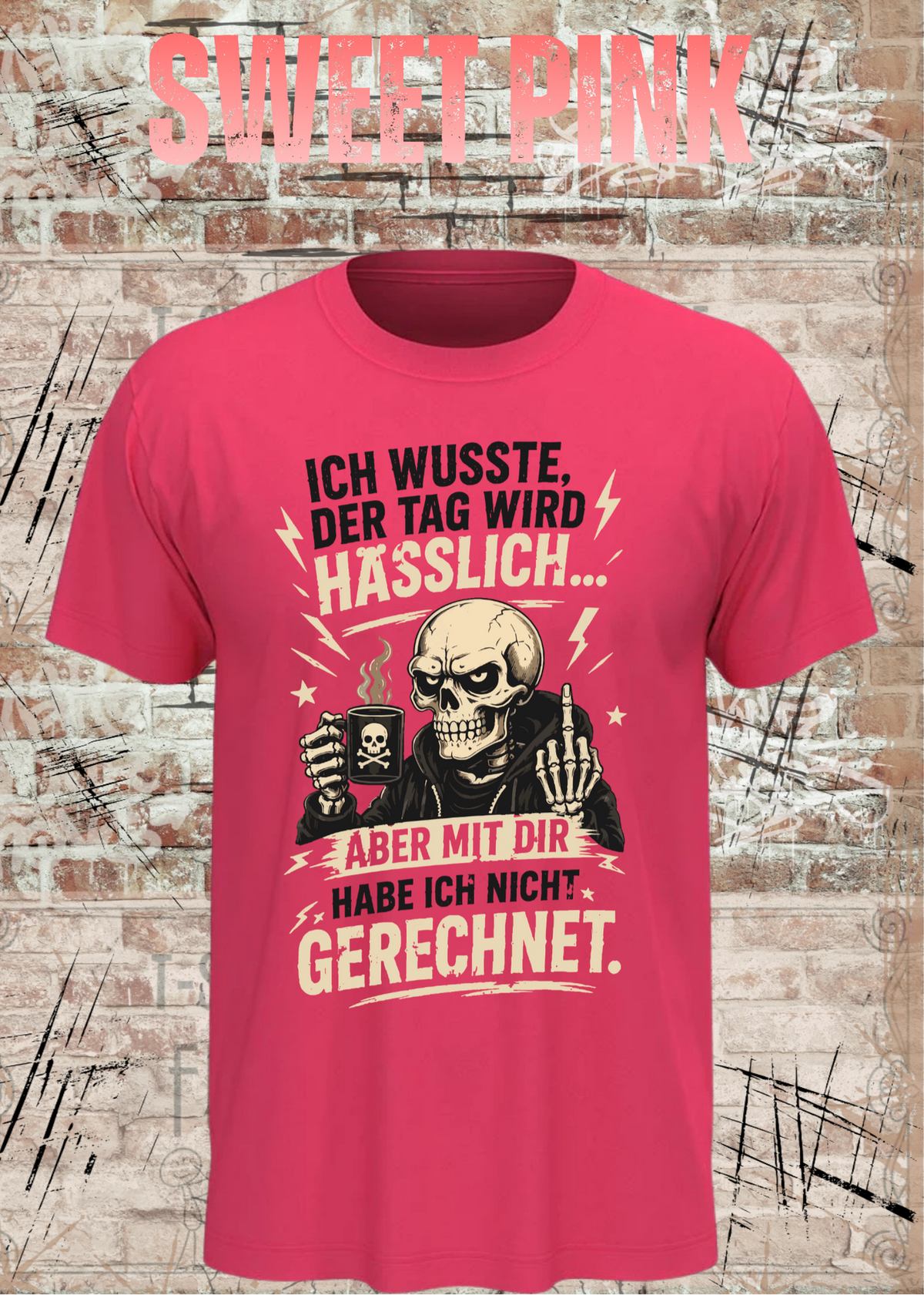 Ich wusste, der Tag wird hässlich – Lustiges Unisex T-Shirt