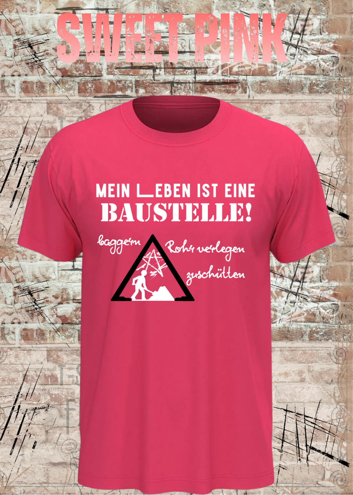 Herren-T-Shirt „Mein Leben ist eine Baustelle“ in Sweet Pink.