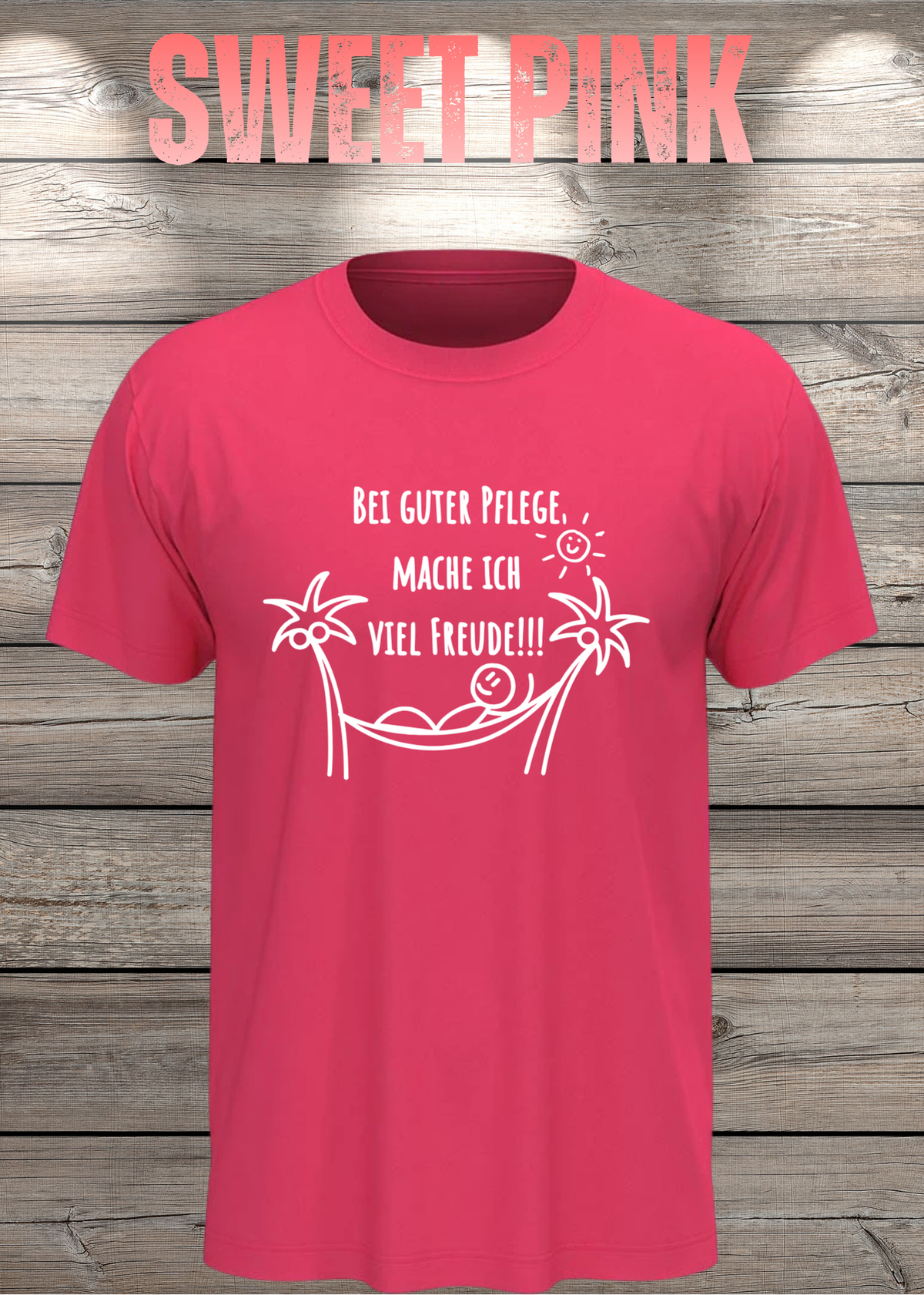 Bei guter Pflege mache ich viel Freude – Lustiges T-Shirt | FunnyZoom