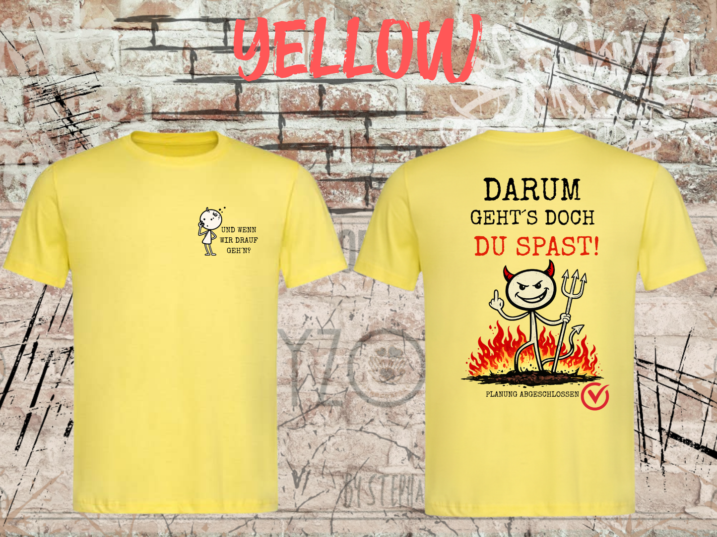 Und wenn wir drauf geh’n? / Darum geht’s doch Du Spast! – Lustiges Front & Back Print T-Shirt Herren & Damen