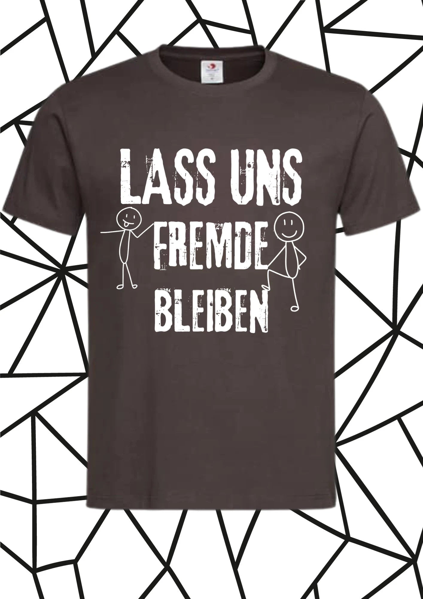 Lass uns Fremde bleiben - Sarkastisches Unisex T-Shirt mit Spruch