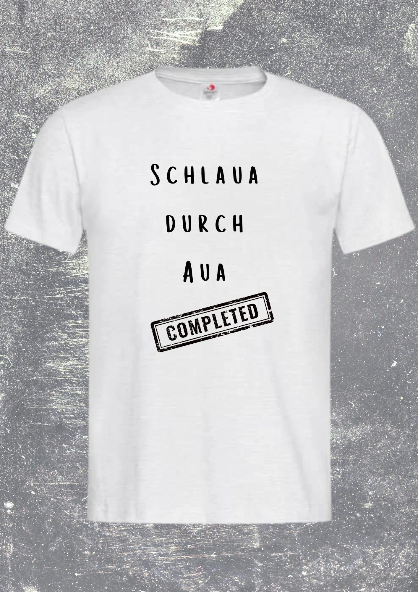 Unisex T-Shirt - Schlaua durch Aua | Witziger Spruch