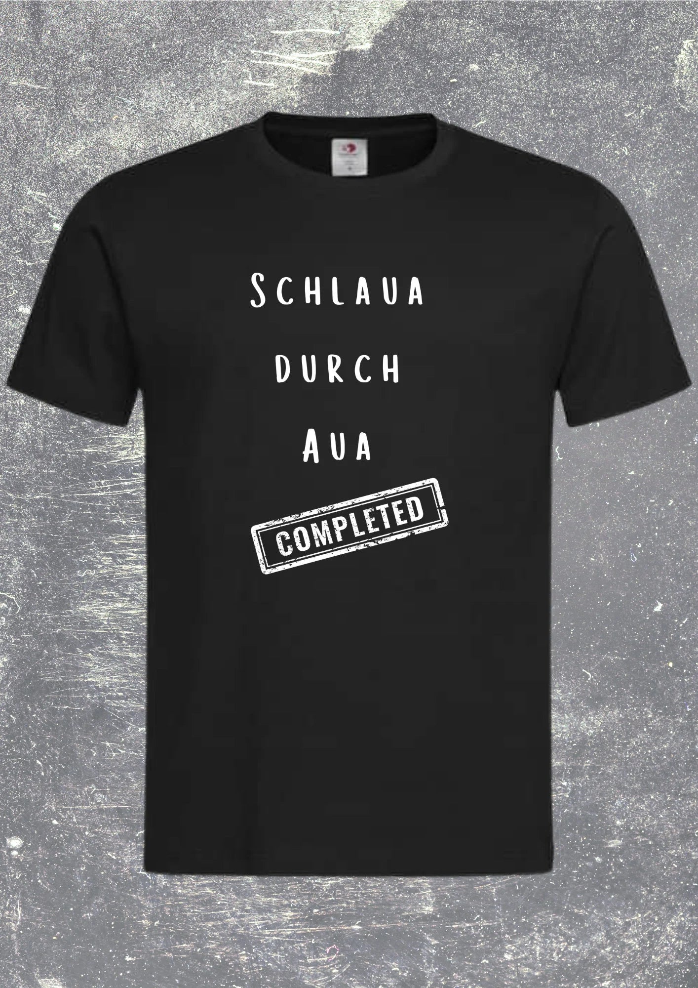 Unisex T-Shirt - Schlaua durch Aua | Witziger Spruch