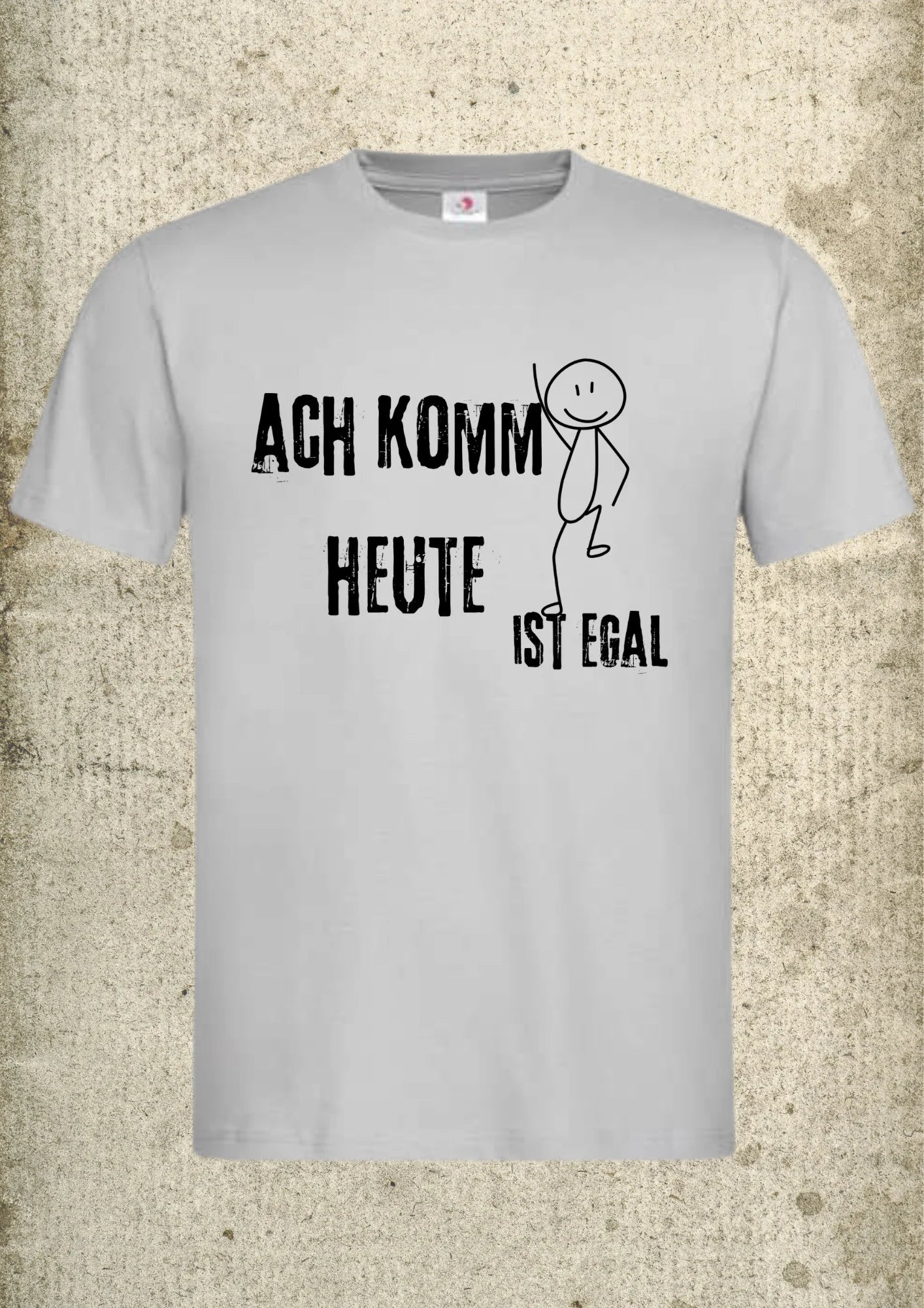 😎 Unisex T-Shirt - Ach komm, heute ist egal! Entspanntes Motto Shirt 🤷♀️