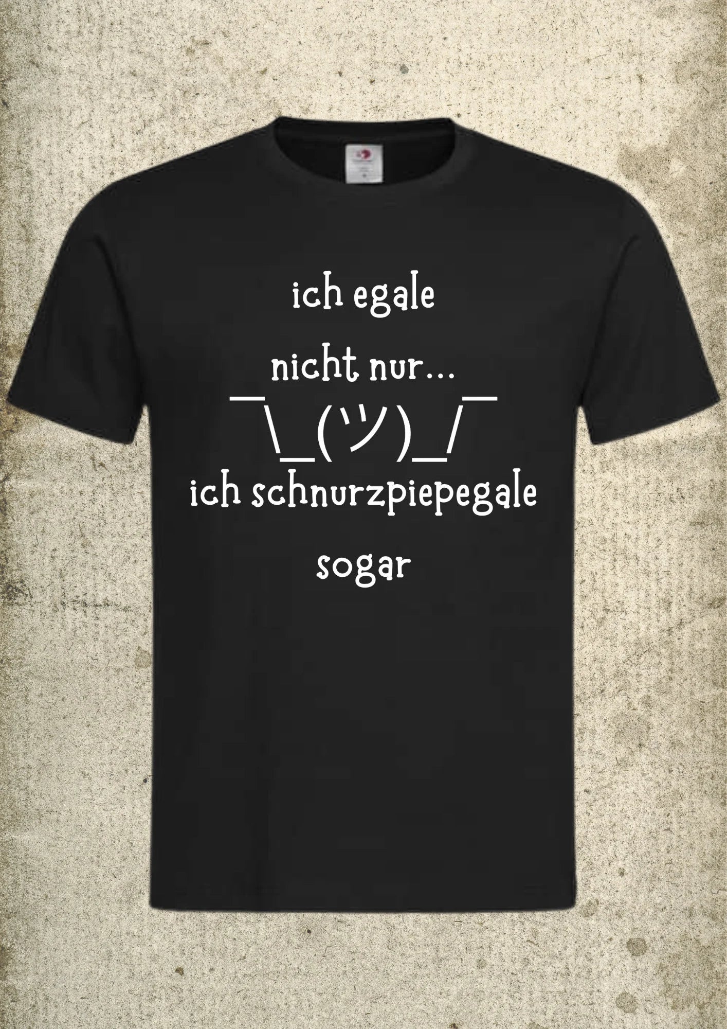 π€·ββοΈ Ich egale nicht nur, ich schnurzpiepegale sogar! - Lustiges Unisex T-Shirt πβ¨
