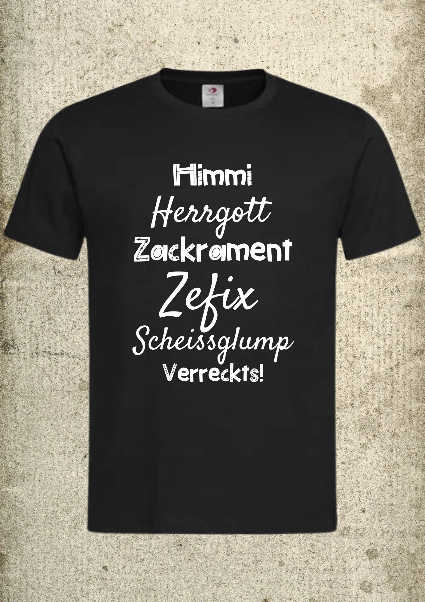 🍺 Unisex T-Shirt 'Himmi Herrgott Zackrament Zefix' - Bayerische Flüche & Dialekt