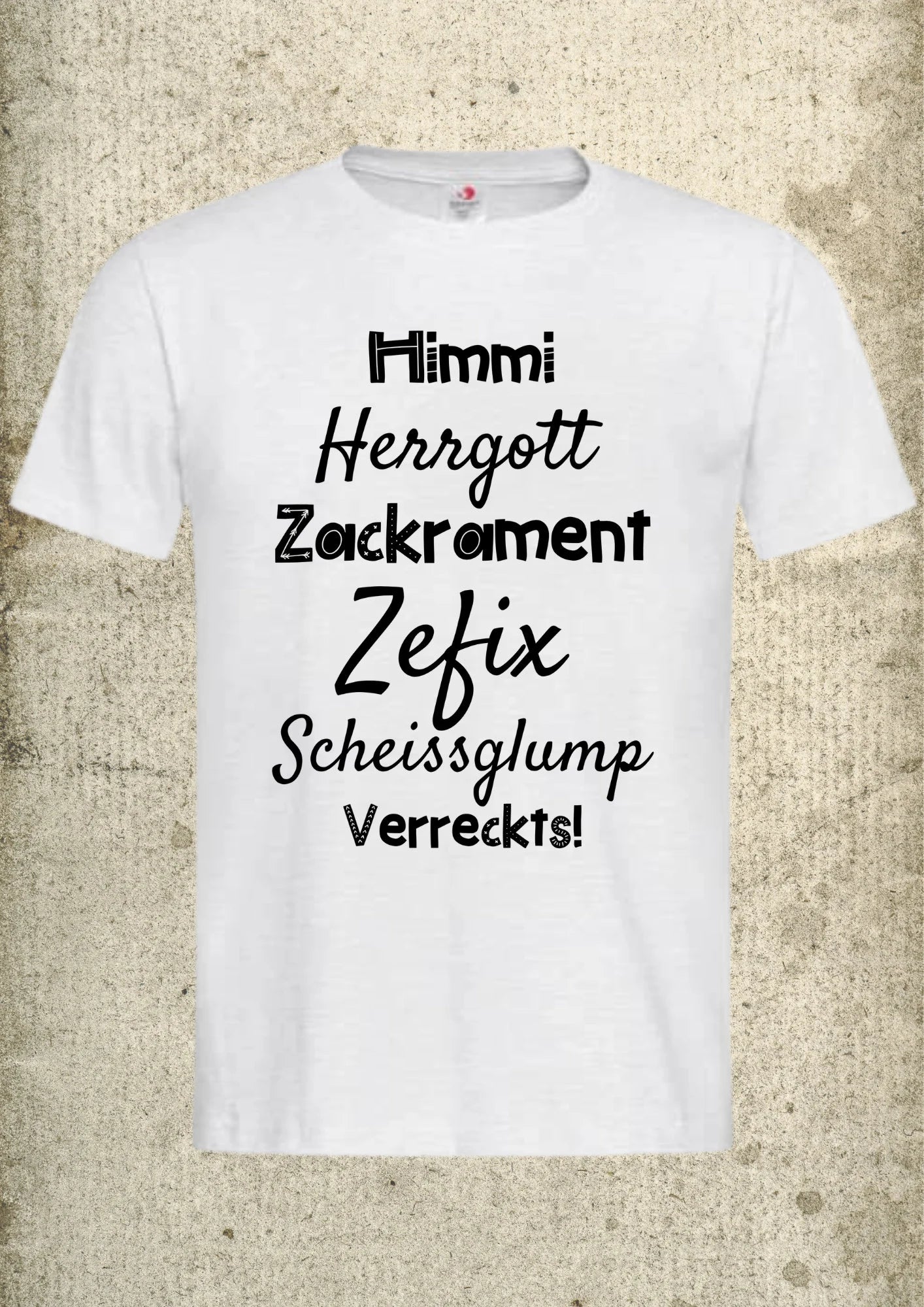 🍺 Unisex T-Shirt 'Himmi Herrgott Zackrament Zefix' - Bayerische Flüche & Dialekt