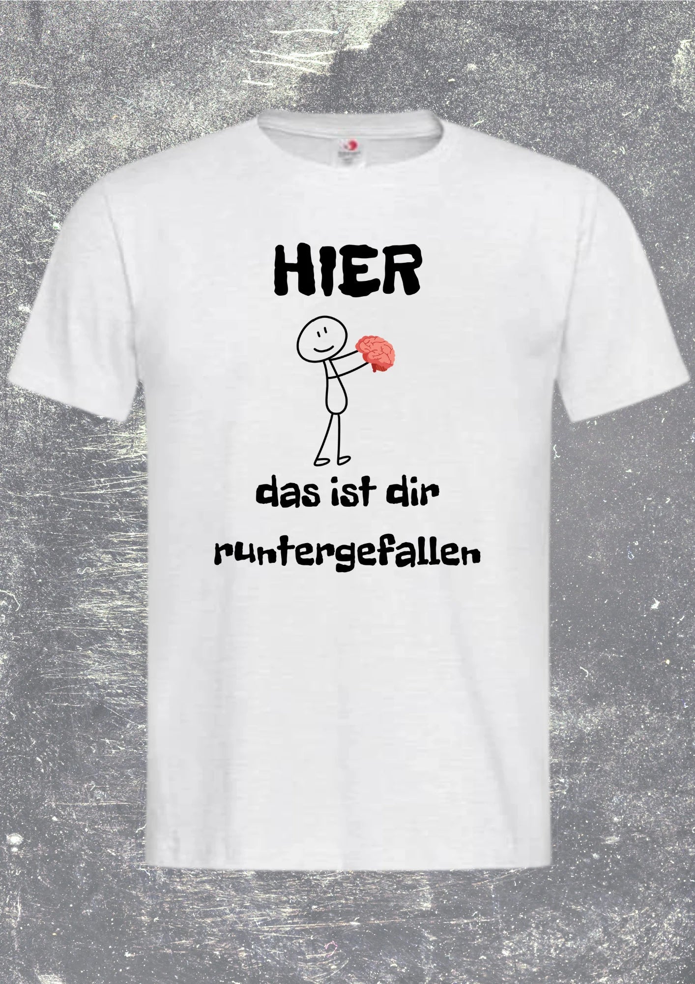 🧠 T-Shirt 'Hier das ist Dir runtergefallen' | Witziges Hirn-Spruch Shirt 😂