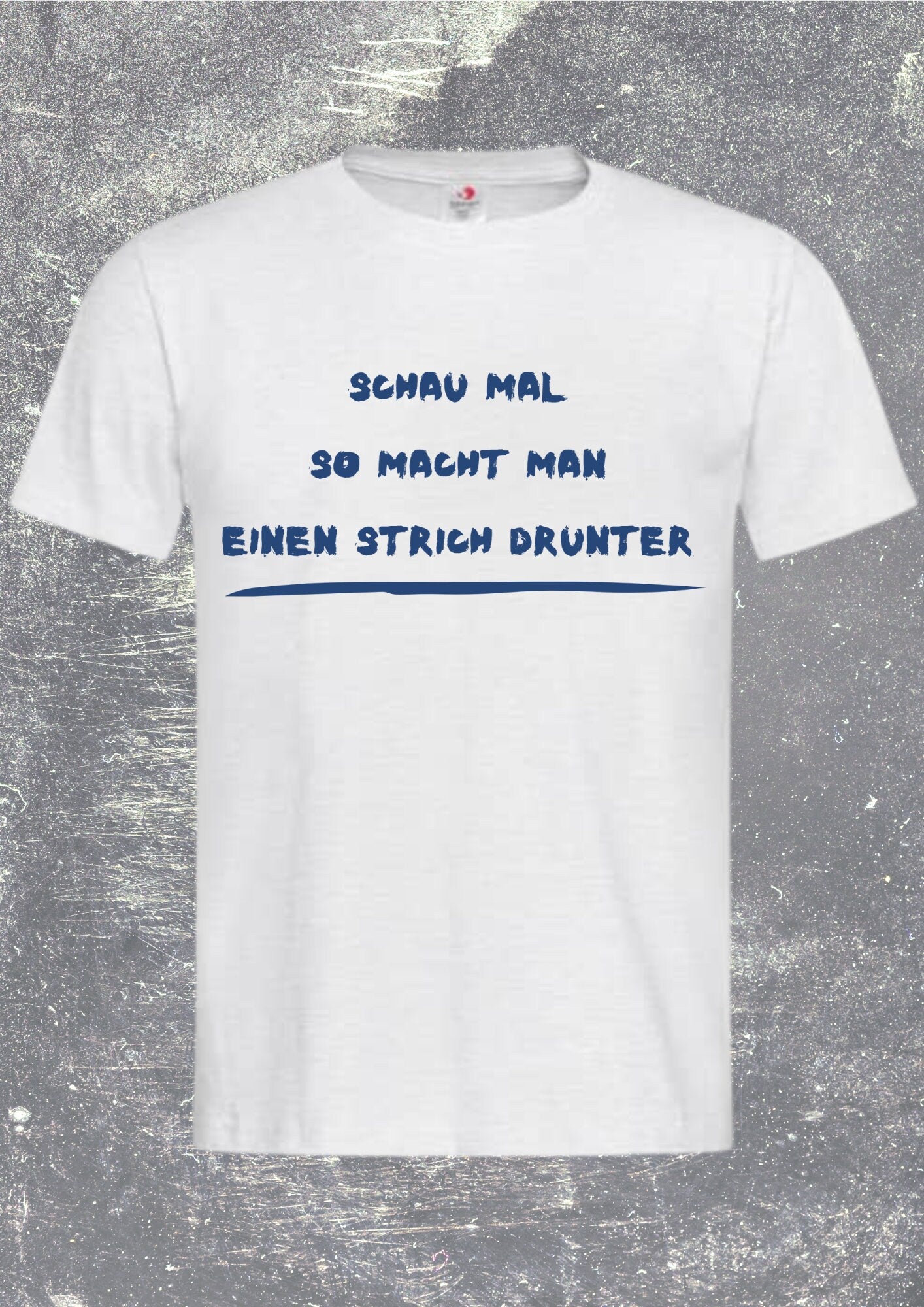 Witziges Unisex T-Shirt 'Schau mal so macht man einen Strich drunter' - Lustiger Spruch