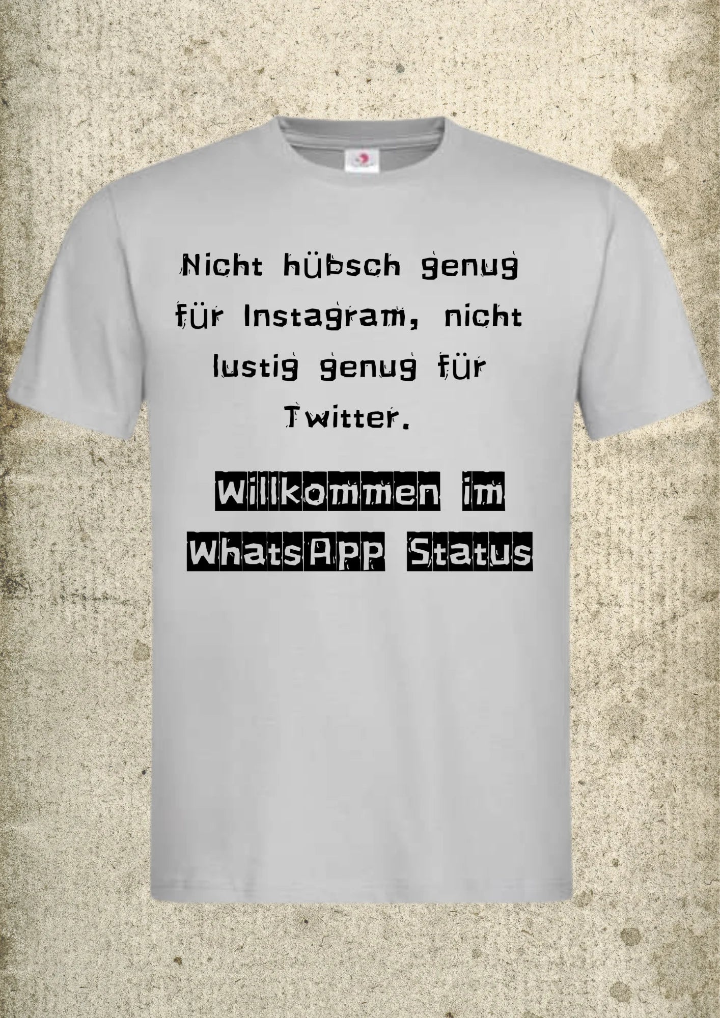 π± Unisex T-Shirt - Willkommen im WhatsApp Status! Social Media Humor π