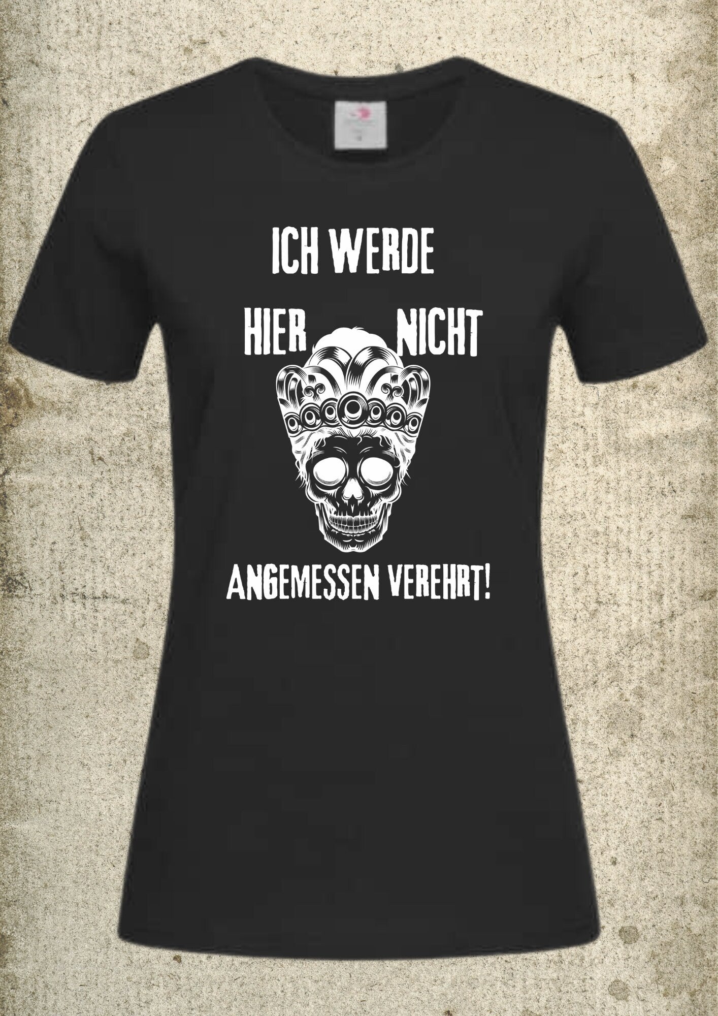 π Damen T-Shirt 'Ich werde hier nicht angemessen verehrt' - Selbstbewusster Spruch