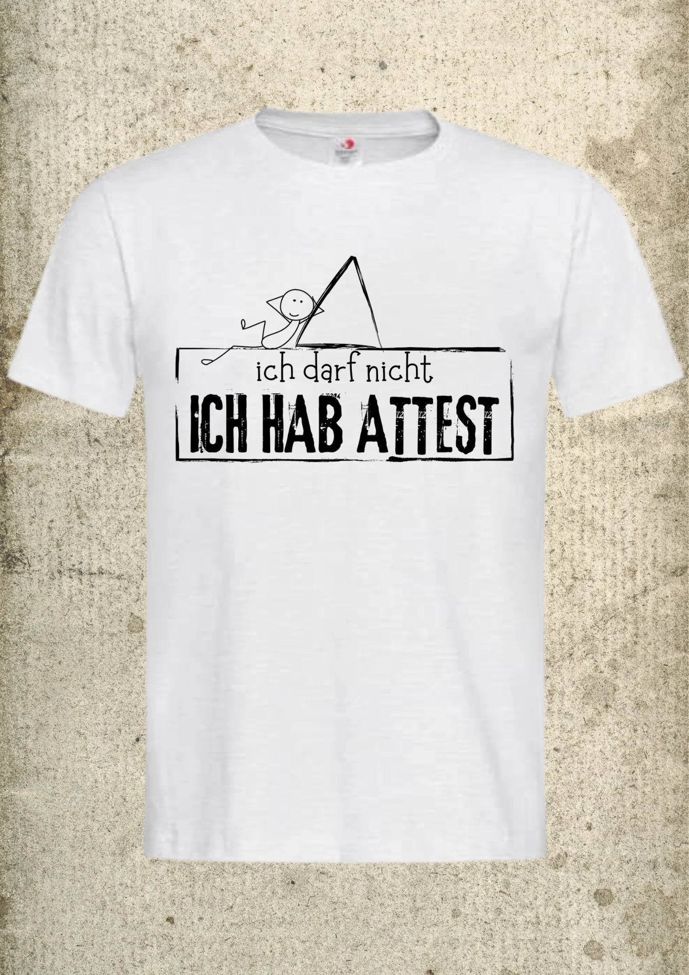 Unisex T-Shirt 'Ich darf nicht ich hab Attest' - Witziger Spruch für alle