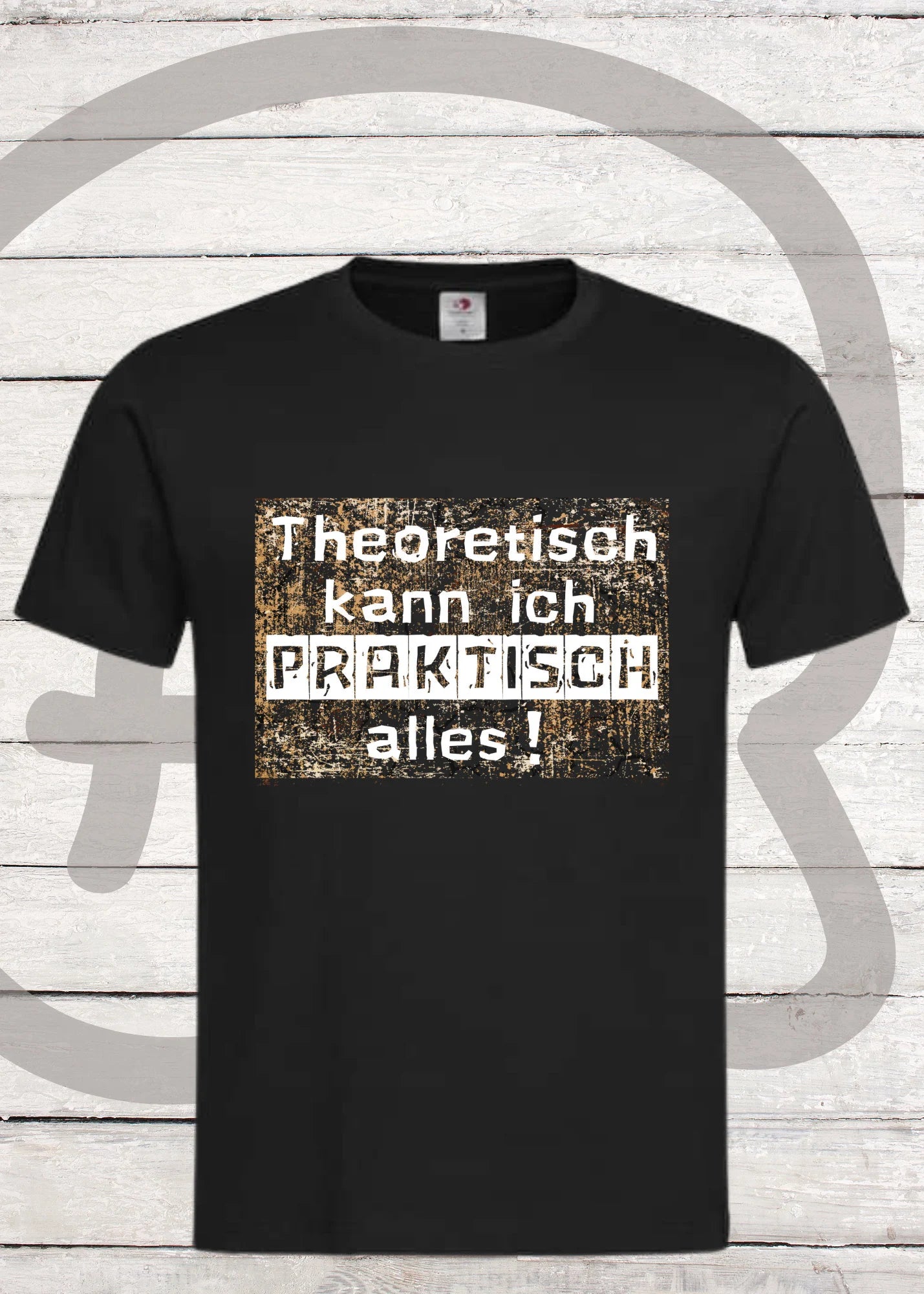 π€ Theoretisch kann ich Praktisch alles! - Witziges Spruch T-Shirt π