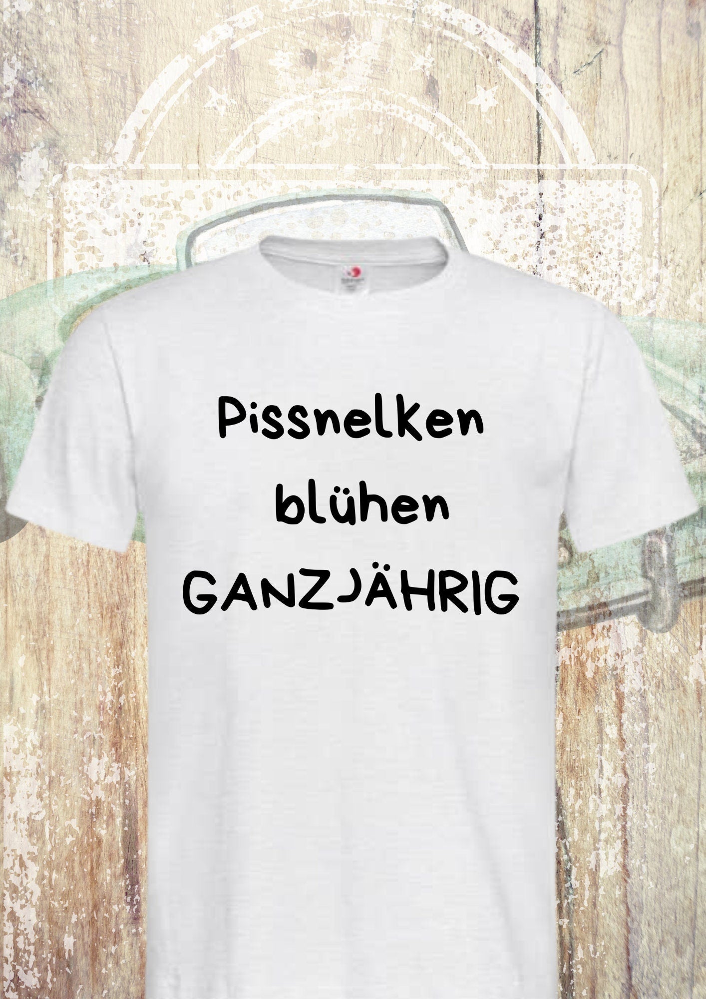 🌸 Pissnelken blühen ganzjährig T-Shirt 😂 Lustiger Spruch Geschenk 🎁