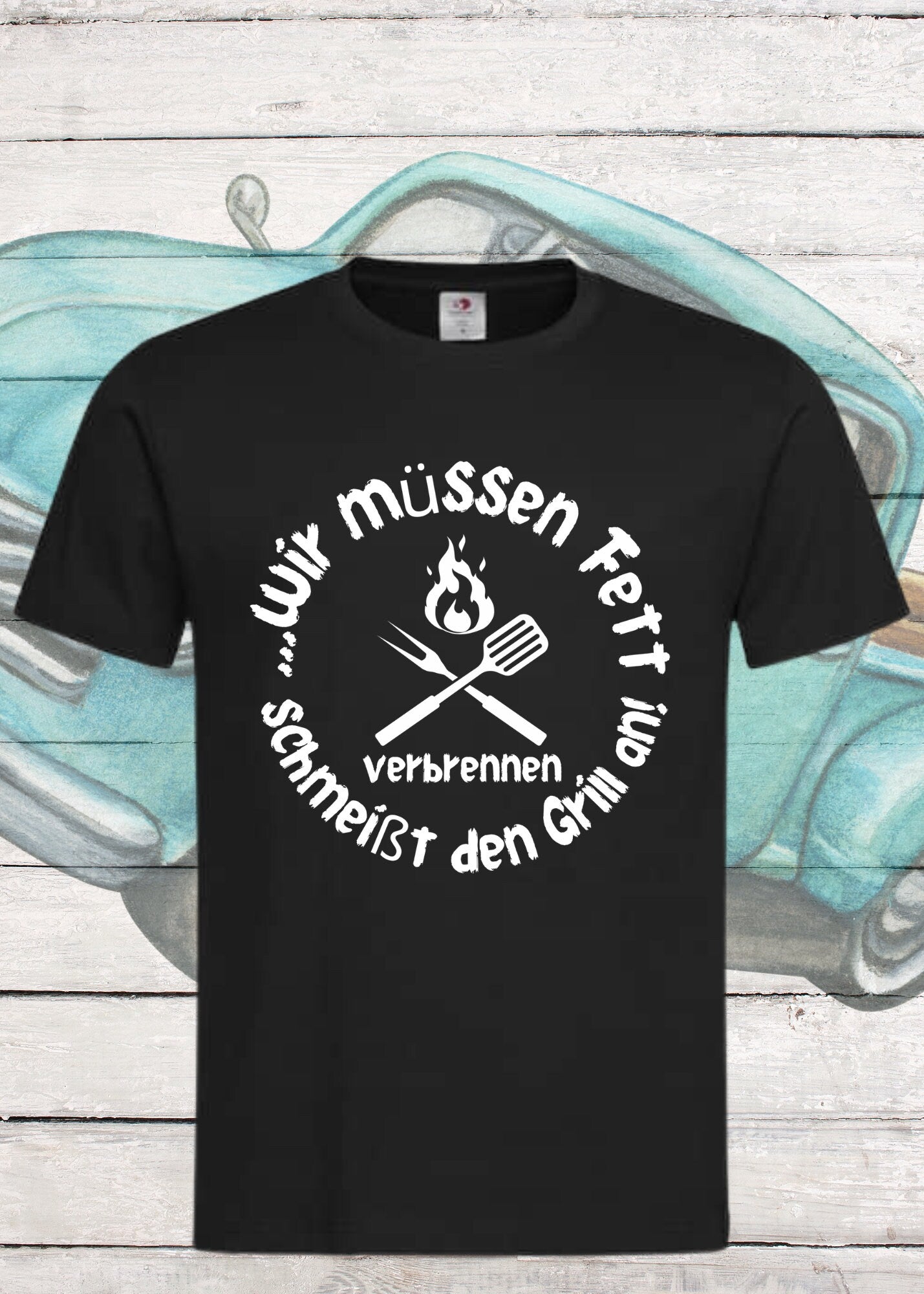 🔥 T-Shirt Wir müssen Fett verbrennen schmeißt den Grill an! 🍖 Geschenkidee für Grillmeister 🎁 Witziges T-Shirt mit Spruch 😂 Lustiges Unisex T-Shirt 👕
