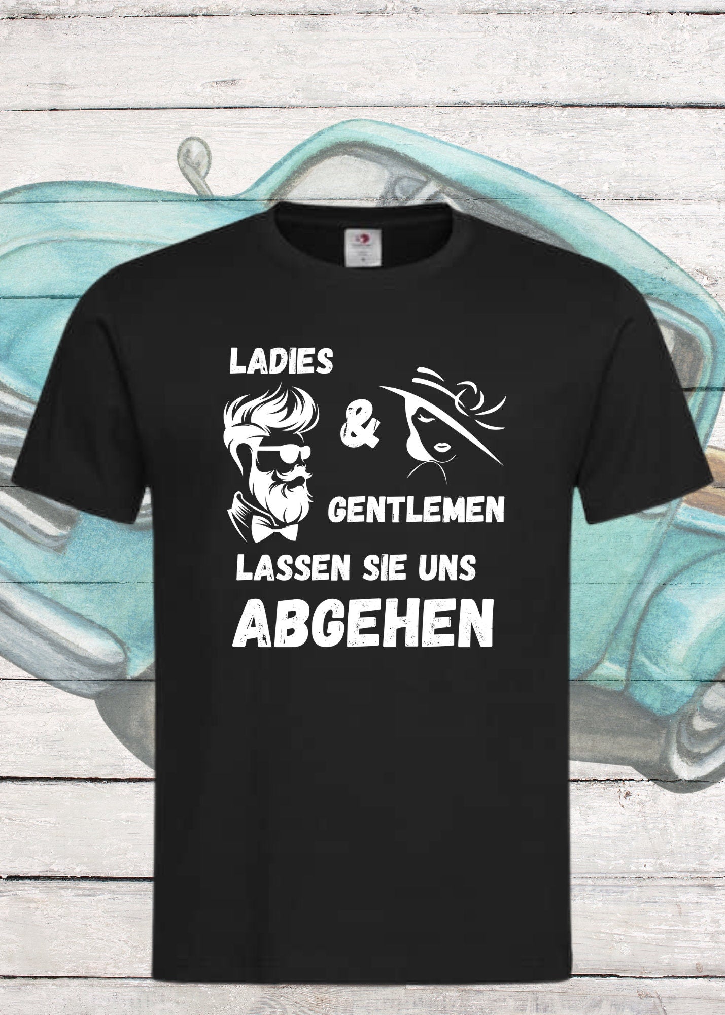 π Unisex T-Shirt 'Ladies & Gentlemen - Lassen Sie uns abgehen!' - Party Shirt π
