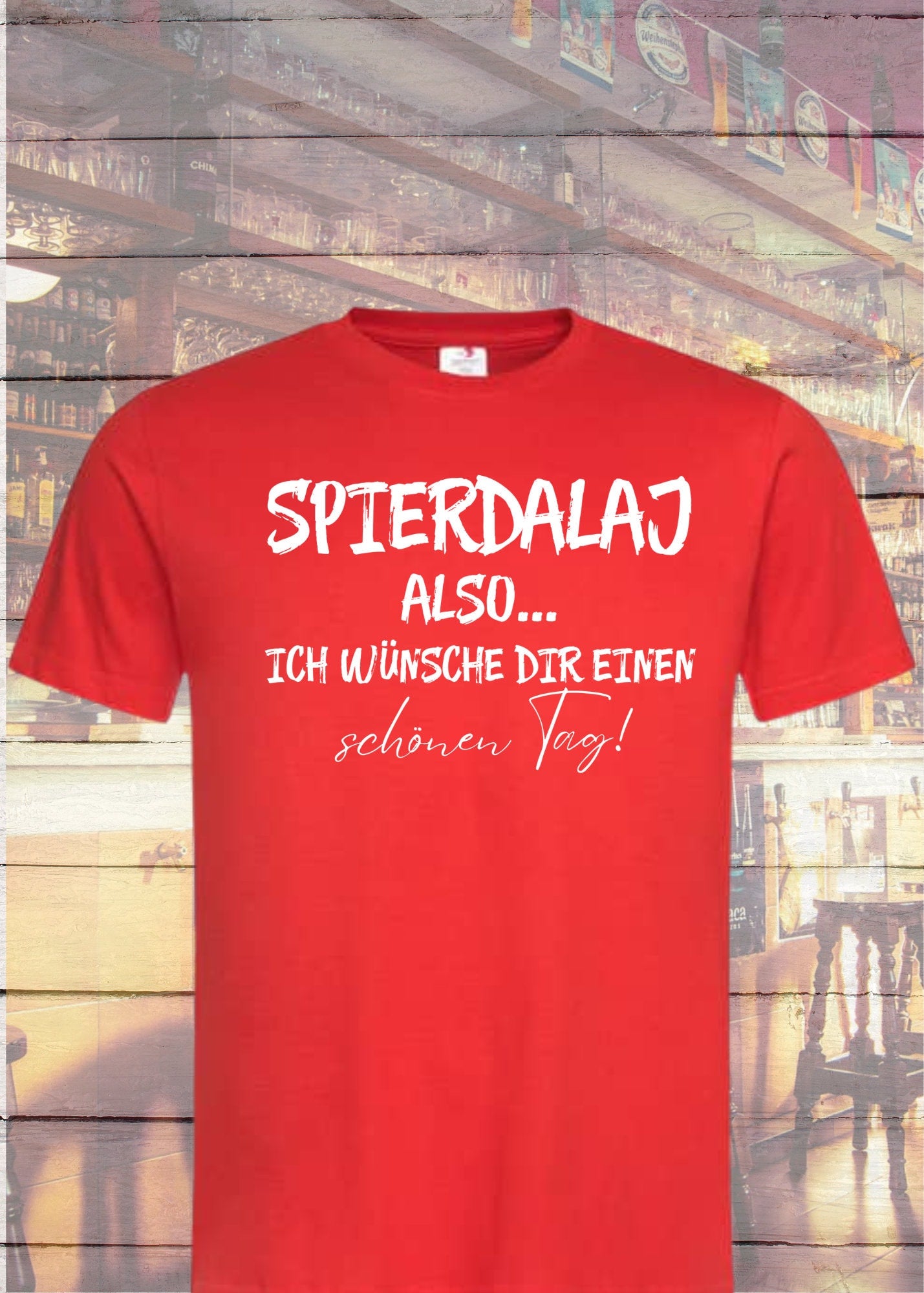 😏 Unisex T-Shirt 'Spierdalaj - also ich wünsche Dir einen schönen Tag' - Höflichkeit 2.0 🙃