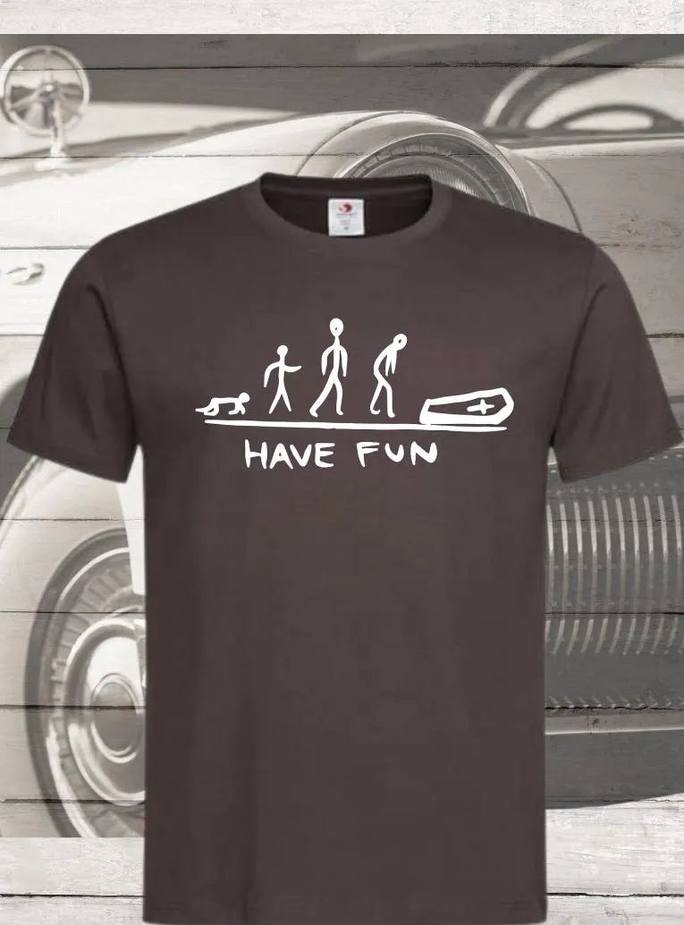 π Have Fun! Das Leben ist schnell vorbei - Motivierendes Unisex T-Shirt β¨π
