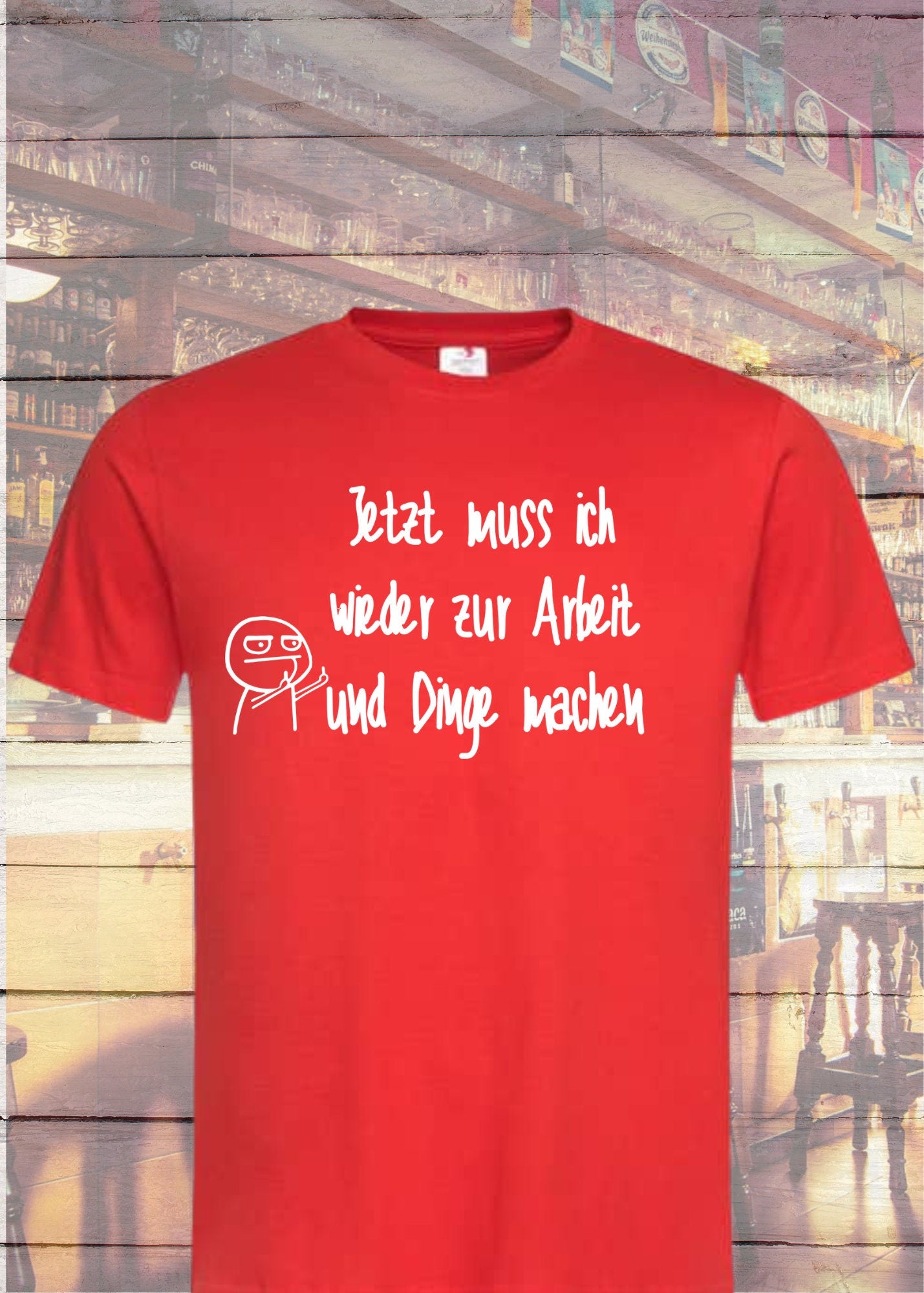 😩 Unisex T-Shirt - Jetzt muss ich wieder zur Arbeit und Dinge machen! 💼