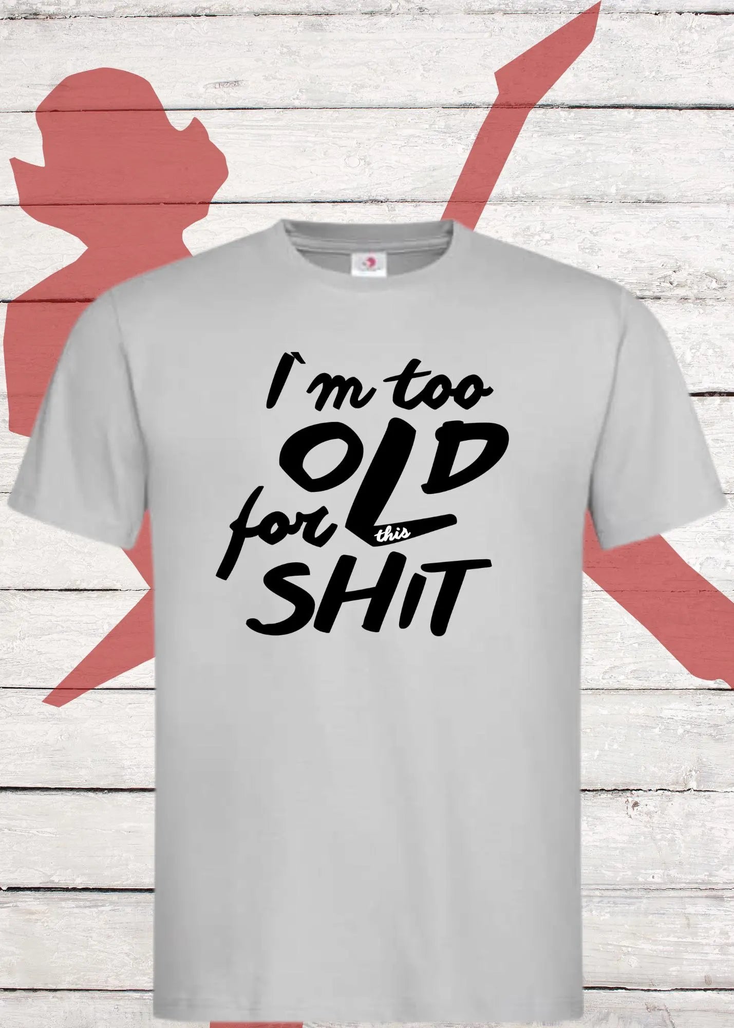 π€ Unisex T-Shirt 'I'm Too Old For This' π | Direktes Statement Shirt