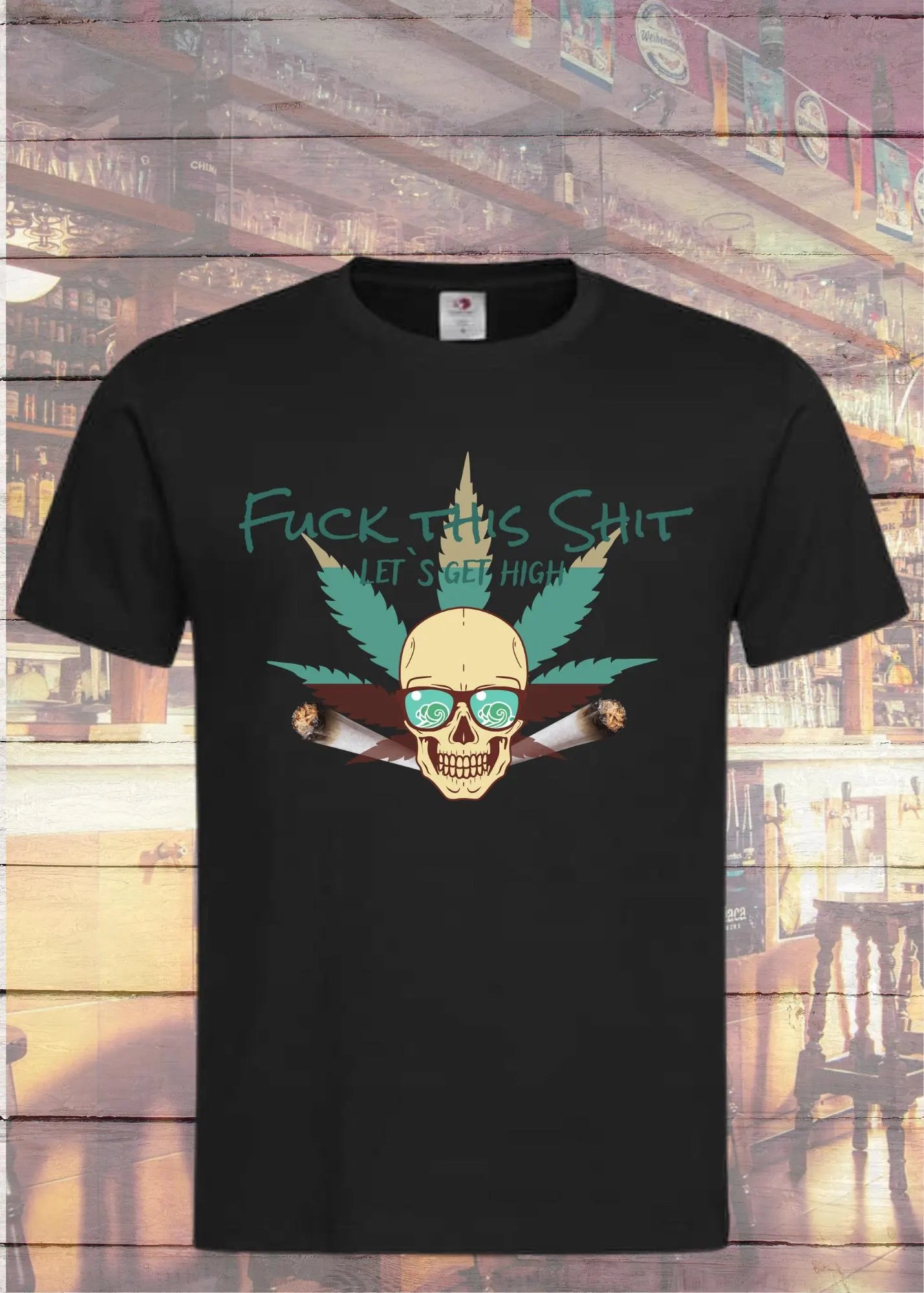 ๐ฟ F*** This S*** Let's Get High - Rebellisches Statement T-Shirt ๐