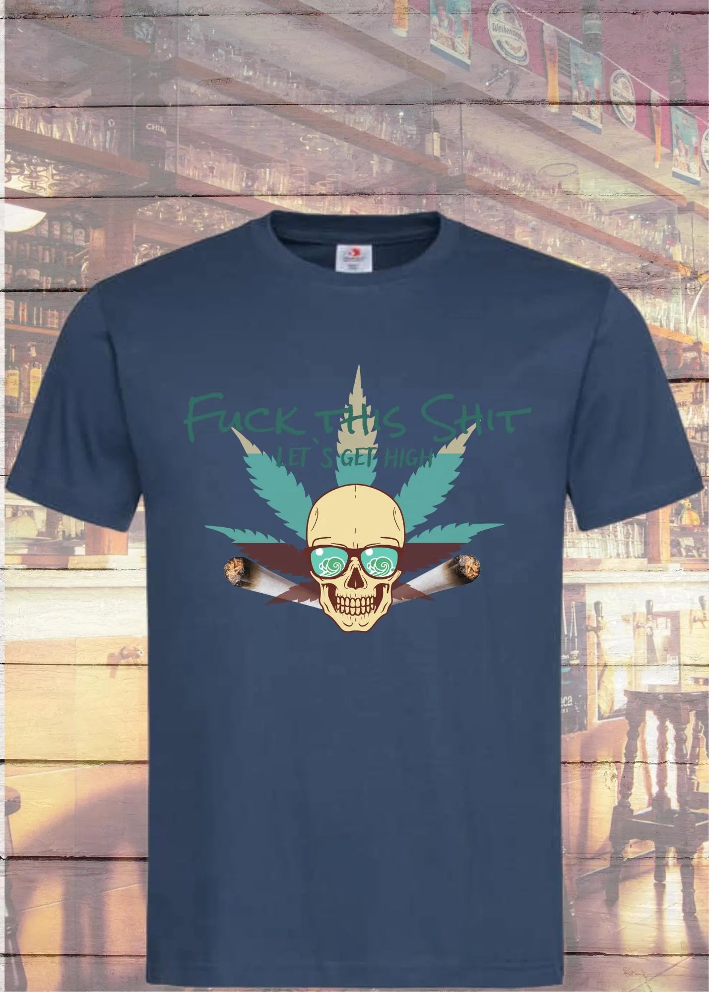 ๐ฟ F*** This S*** Let's Get High - Rebellisches Statement T-Shirt ๐