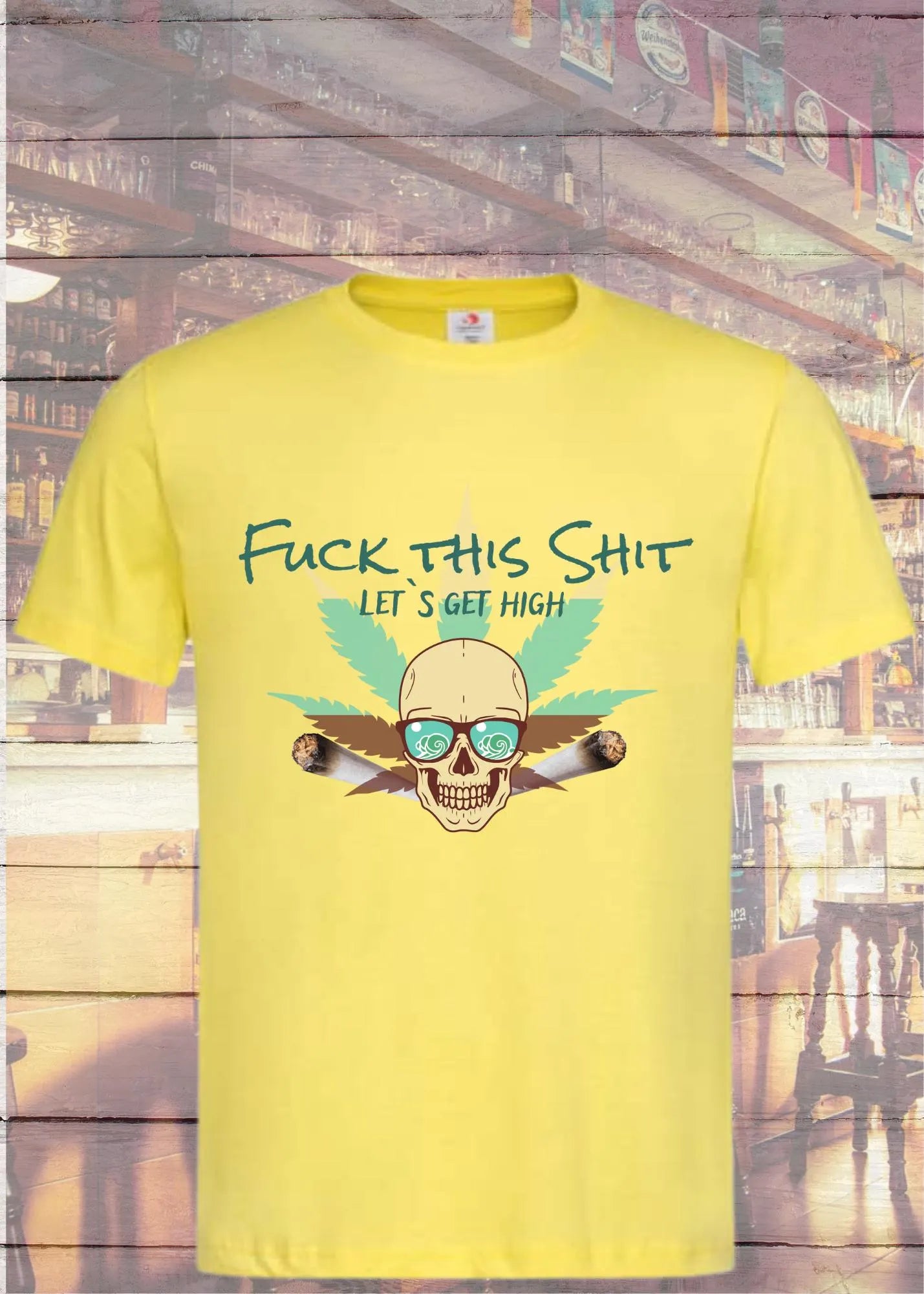 ๐ฟ F*** This S*** Let's Get High - Rebellisches Statement T-Shirt ๐