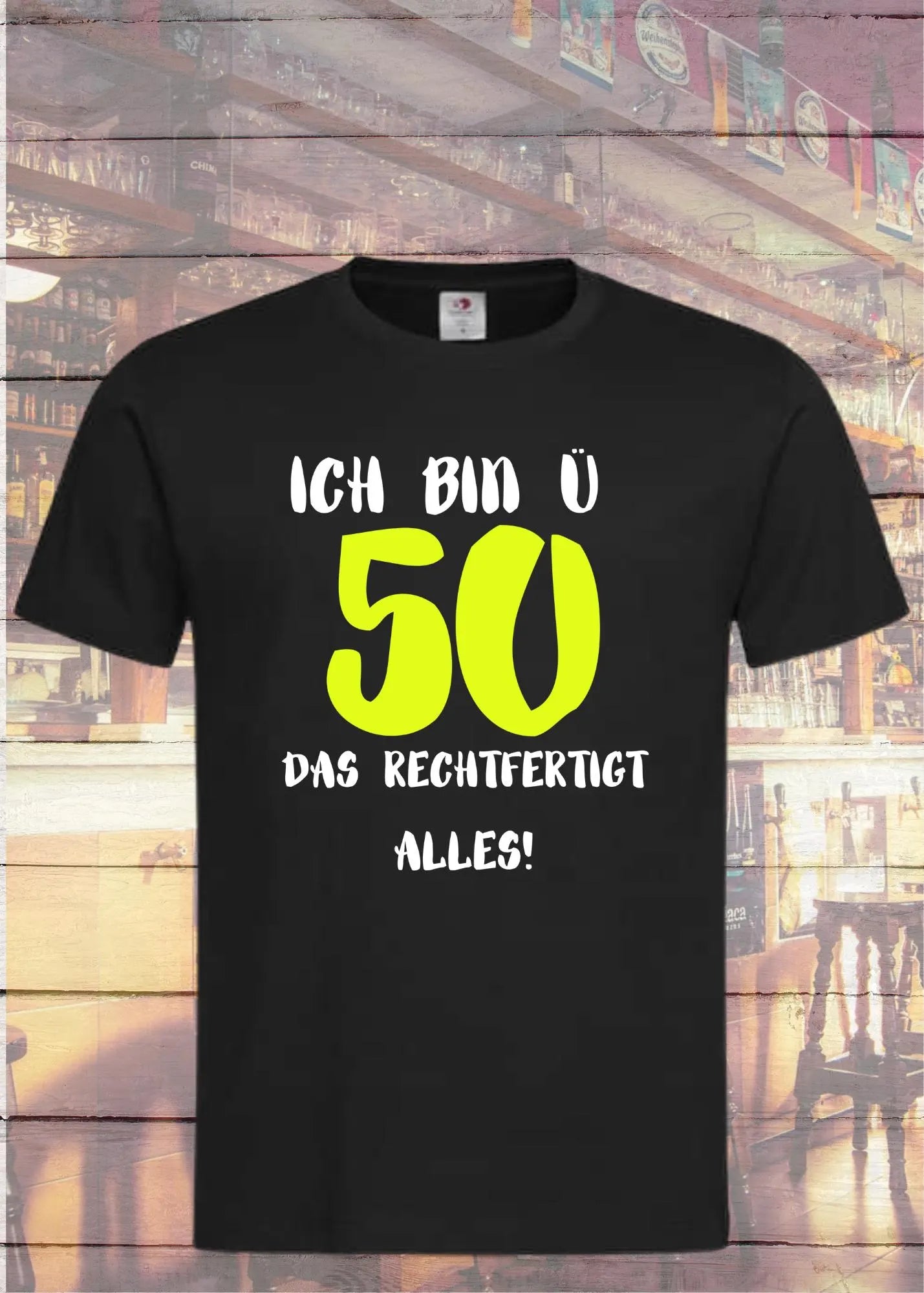 π Unisex T-Shirt 'Ich bin Γ 50 - Das Rechtfertigt Alles' - 50+ Shirt π