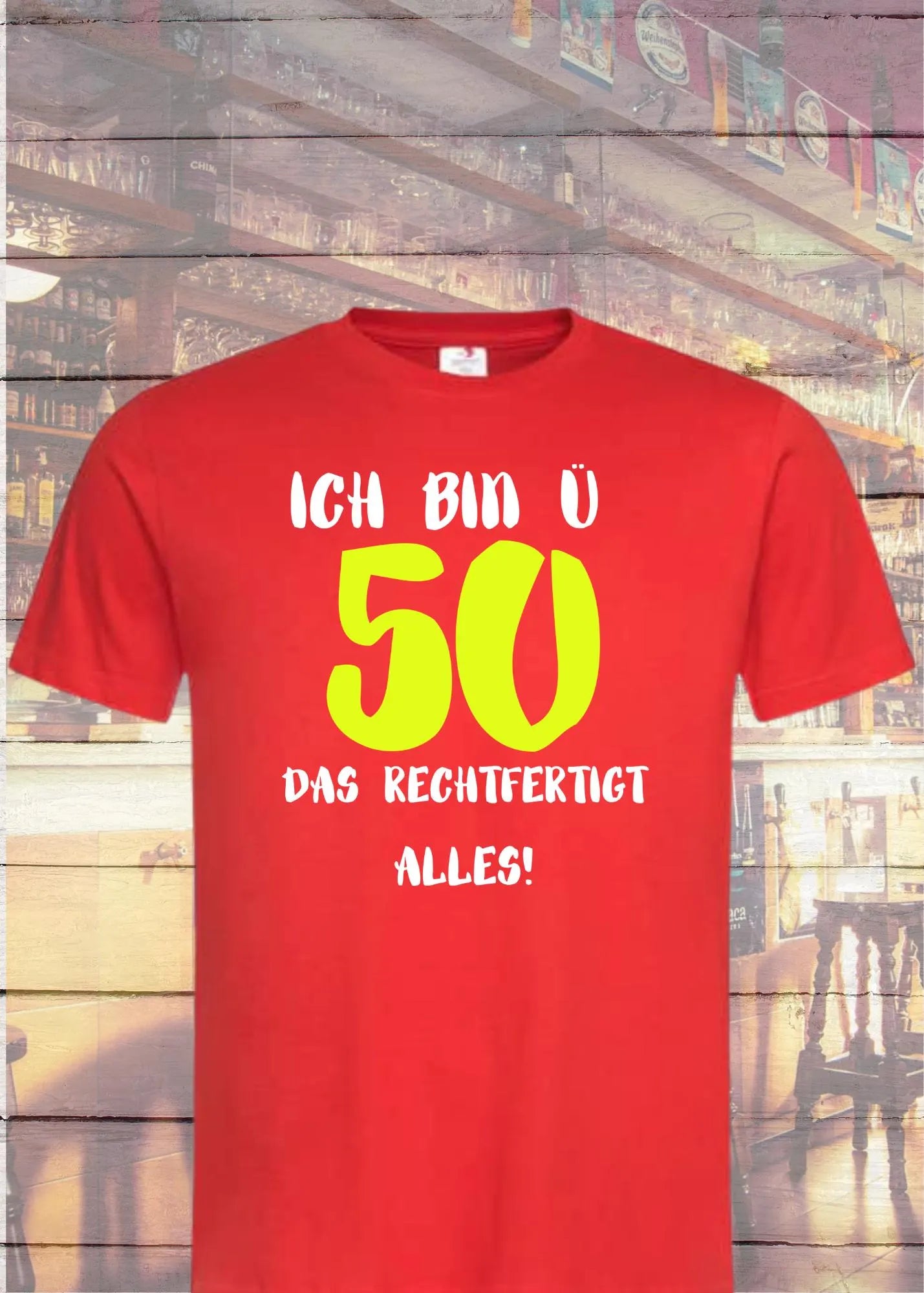 π Unisex T-Shirt 'Ich bin Γ 50 - Das Rechtfertigt Alles' - 50+ Shirt π