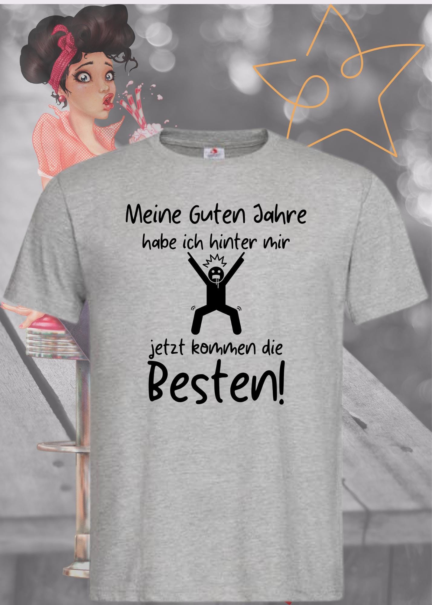 🎉 Unisex T-Shirt - Meine guten Jahre habe ich hinter mir, jetzt kommen die Besten! ✨