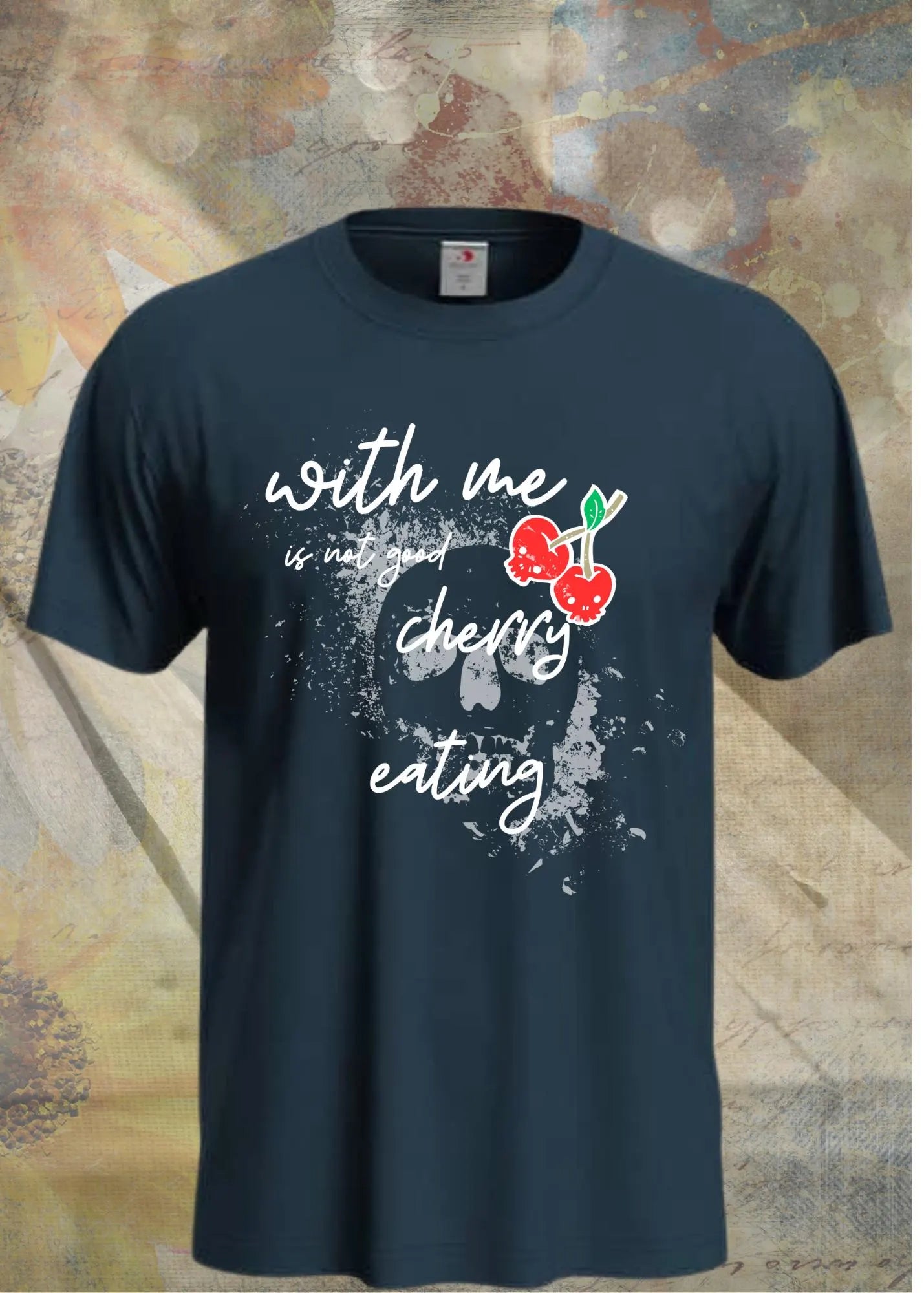π With Me Is Not Good Cherry Eating - Lustiger Denglisch Spruch π