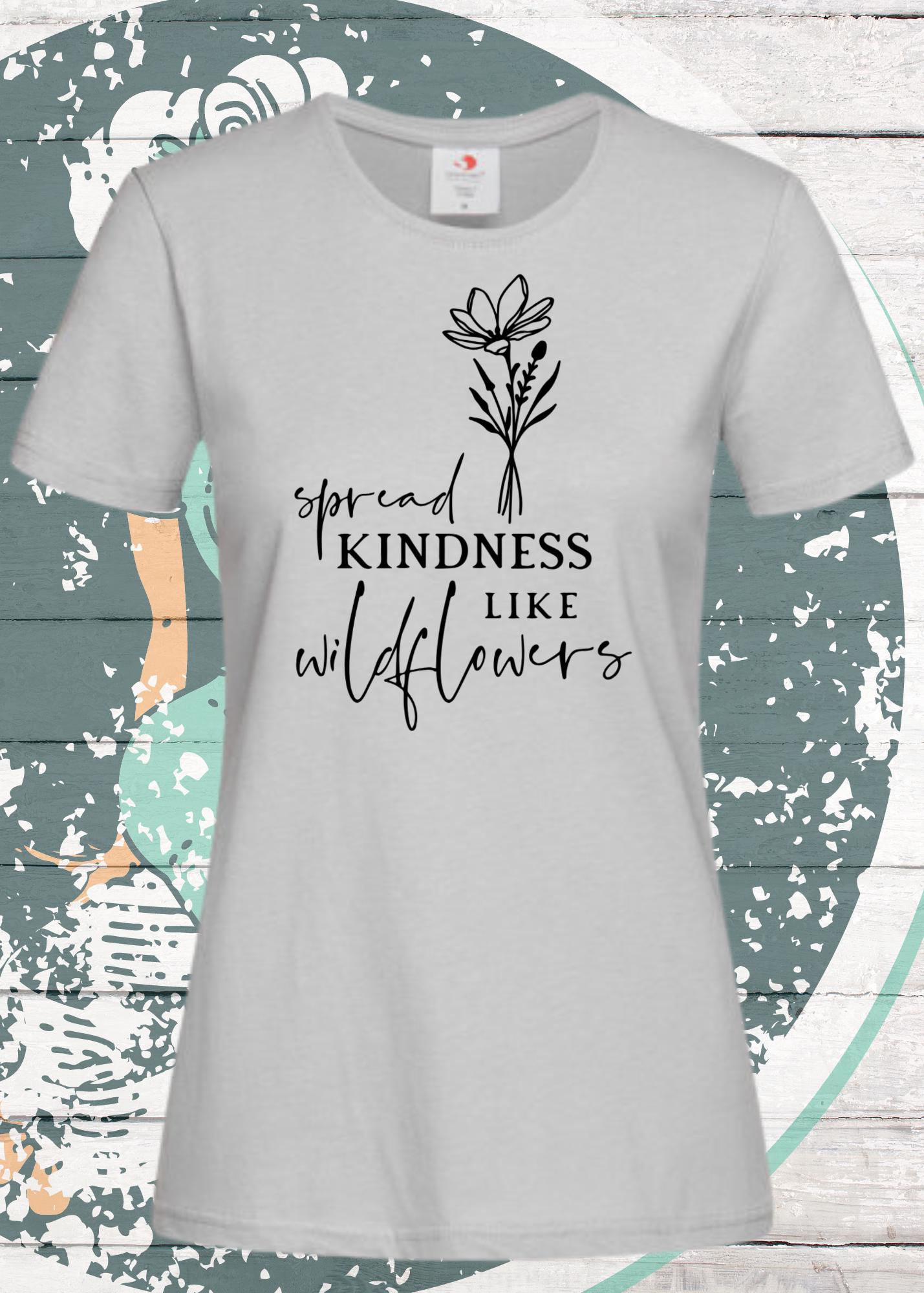 πΈπ Damen T-Shirt - Spread Kindness like wild Flowers! π»