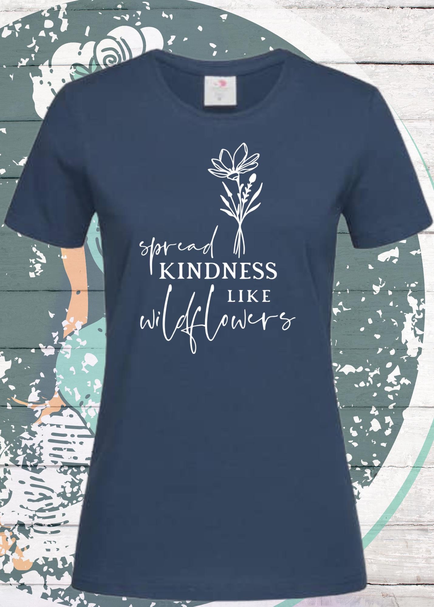 πΈπ Damen T-Shirt - Spread Kindness like wild Flowers! π»