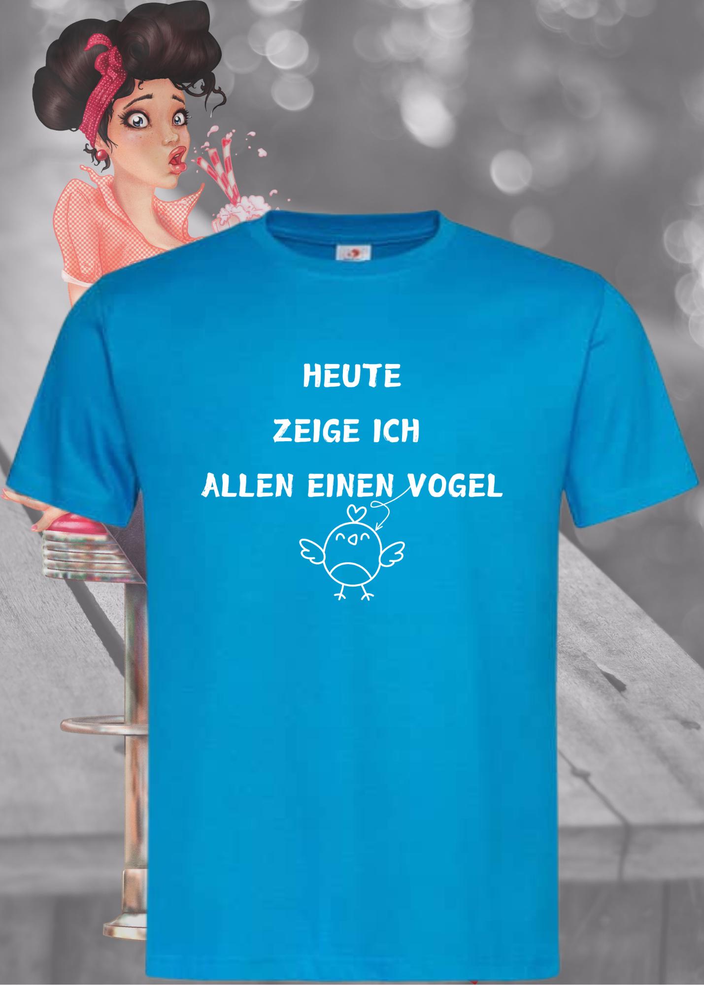 Lustiges Unisex T-Shirt - Heute zeige ich allen einen Vogel - Statement Shirt