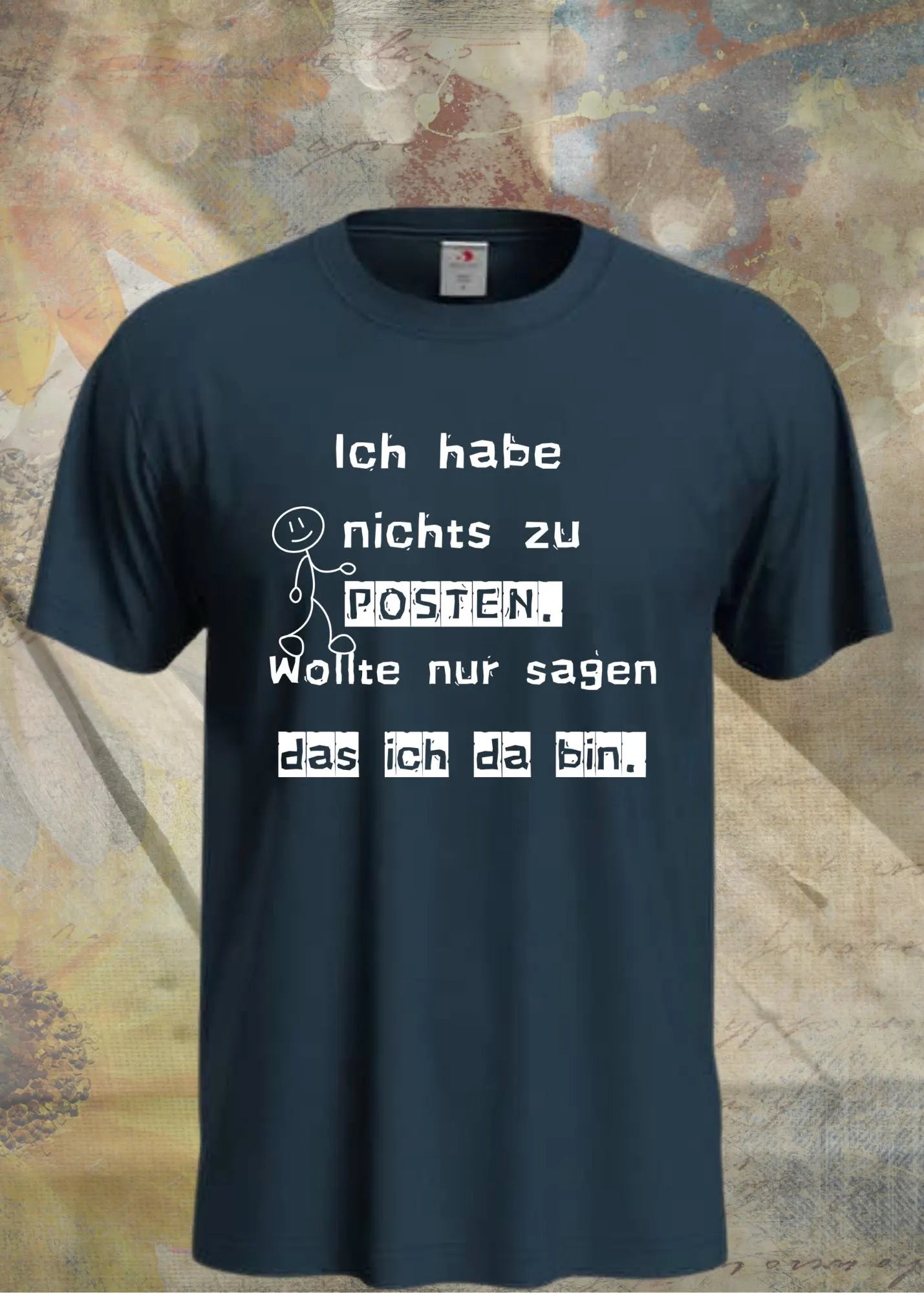 π± T-Shirt 'Ich habe nichts zu posten wollte nur sagen das ich da bin' π€·ββοΈ - Social Media Humor π
