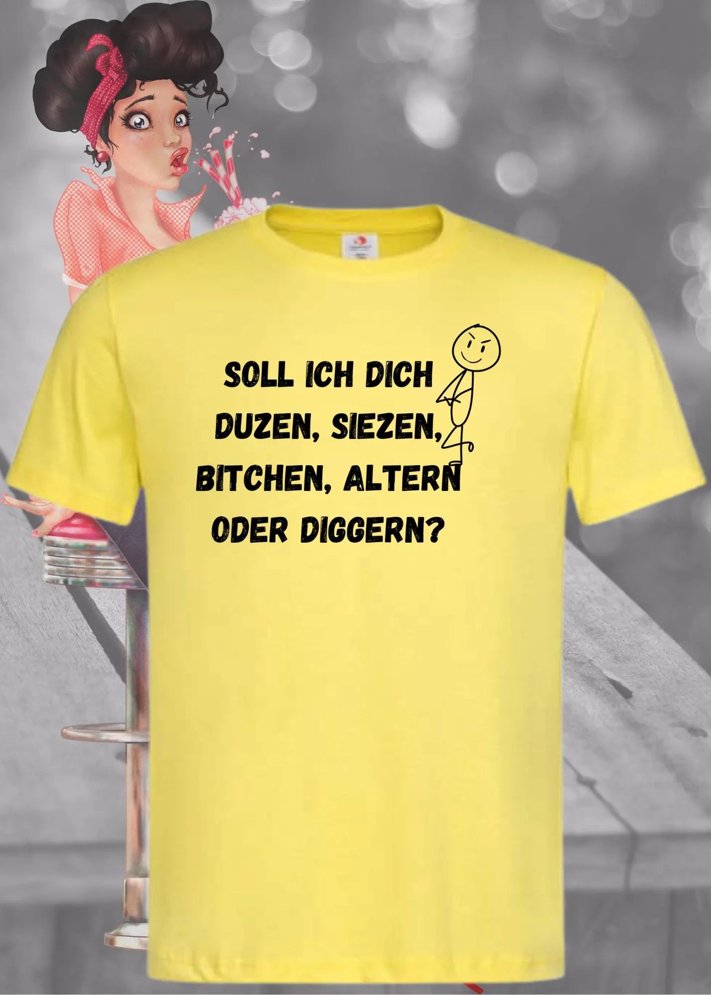 🗣️ Soll ich dich duzen, siezen, bitchen, altern oder diggern? T-Shirt 😄